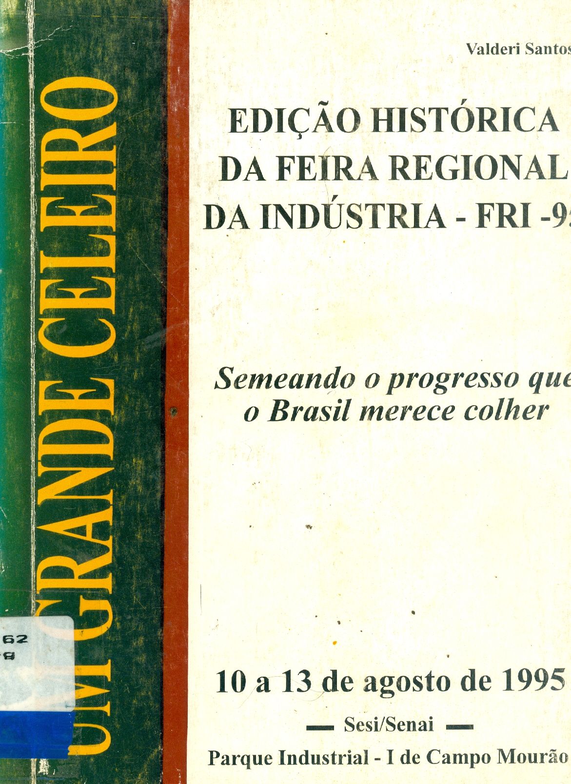UM GRANDE CELEIRO: CAMPO MOURÃO: EDIÇÃO HISTÓRICA DA FEIRA REGIONAL DA INDÚSTRIA - FRI-95