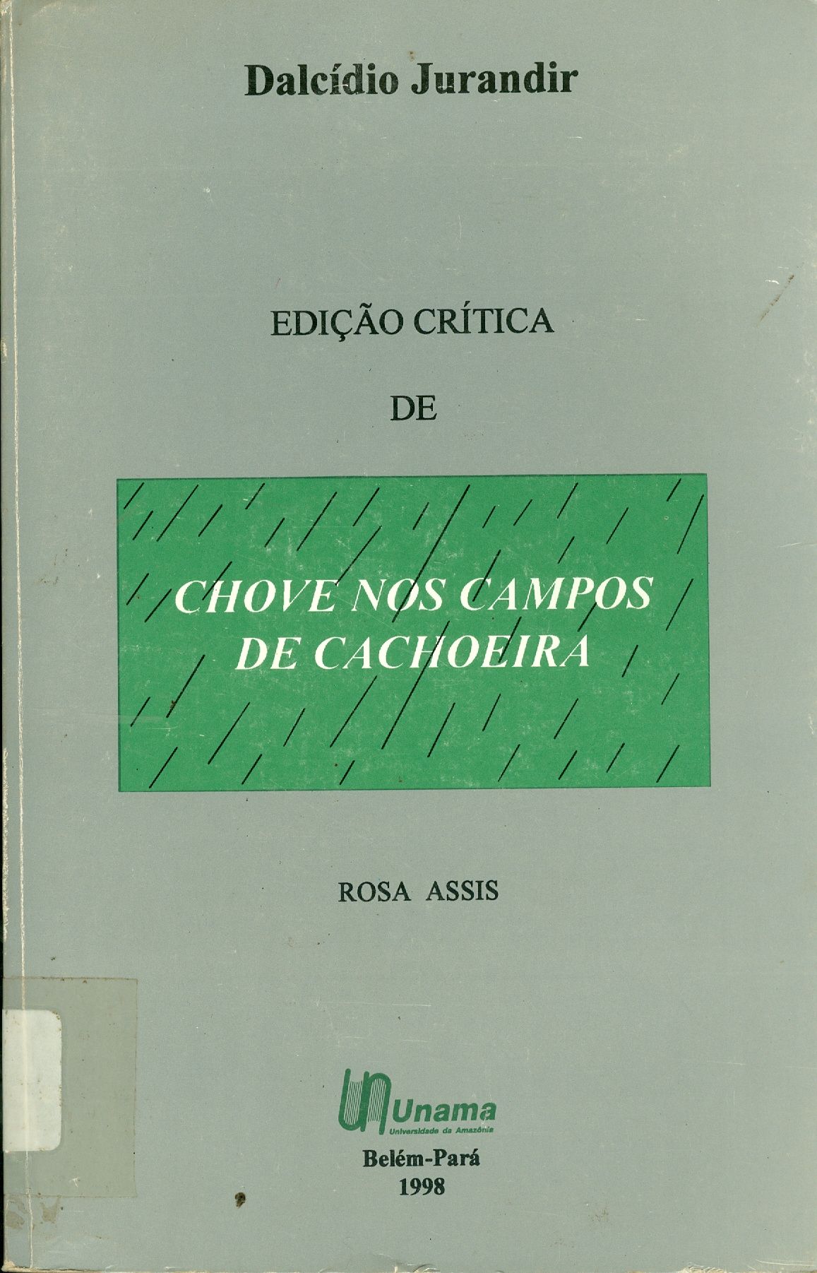 EDIÇÃO CRÍTICA DE CHOVE NOS CAMPOS DE CACHOEIRA/ROSA ASSIS