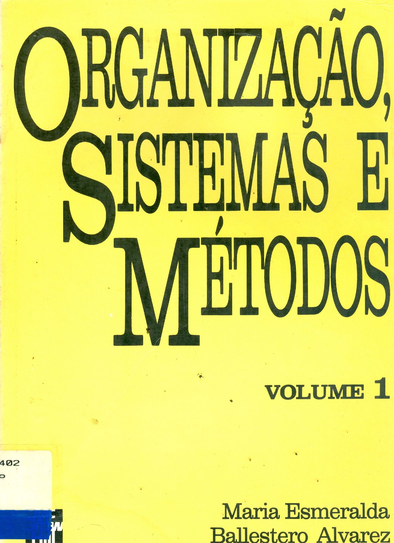 ORGANIZAÇÃO, SISTEMAS E MÉTODOS