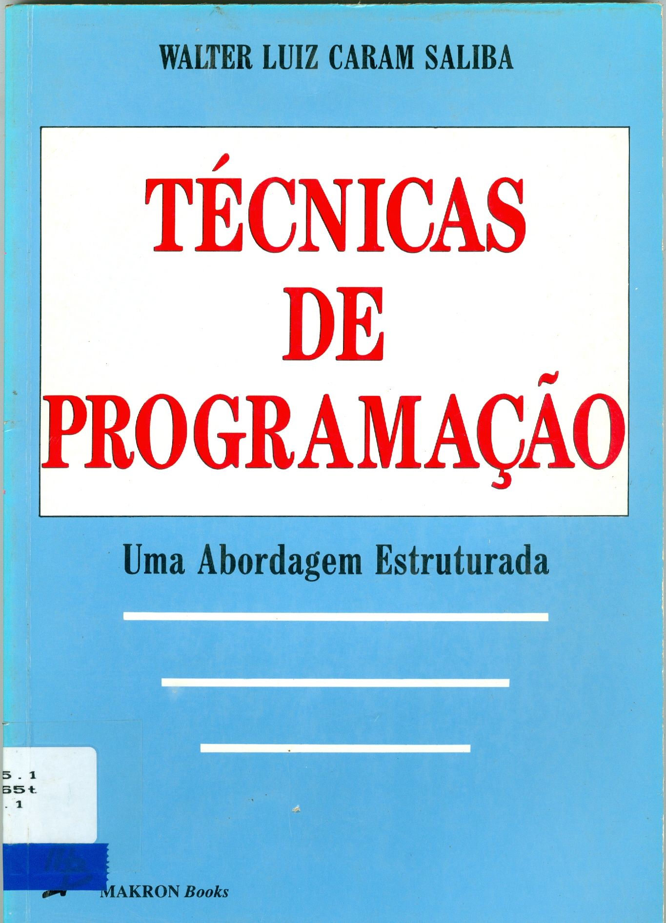 TÉCNICAS DE PROGRAMAÇÃO: UMA ABORDAGEM ESTRUTURADA