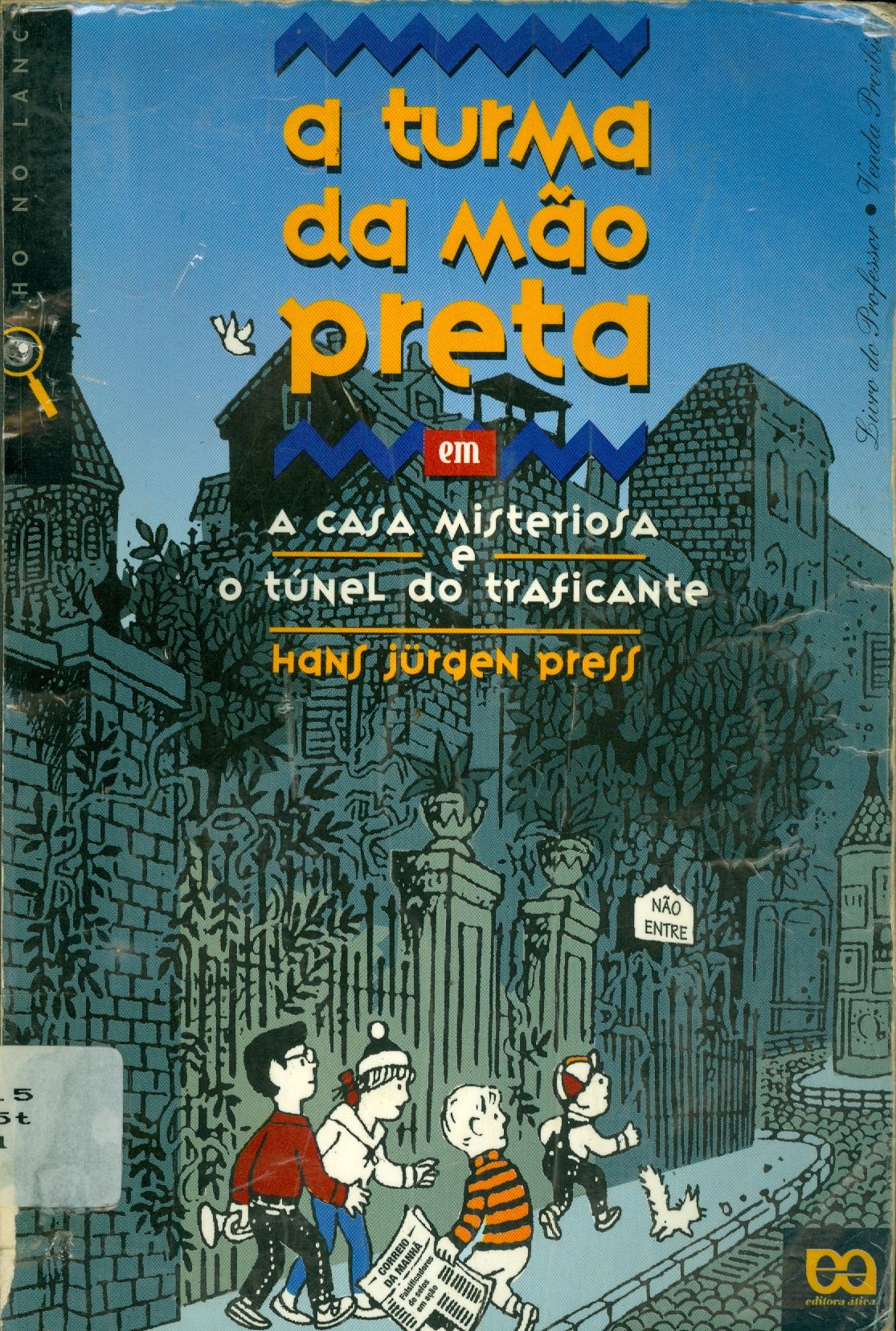A CASA MISTERIOSA E O TÚNEL DO TRAFICANTE
