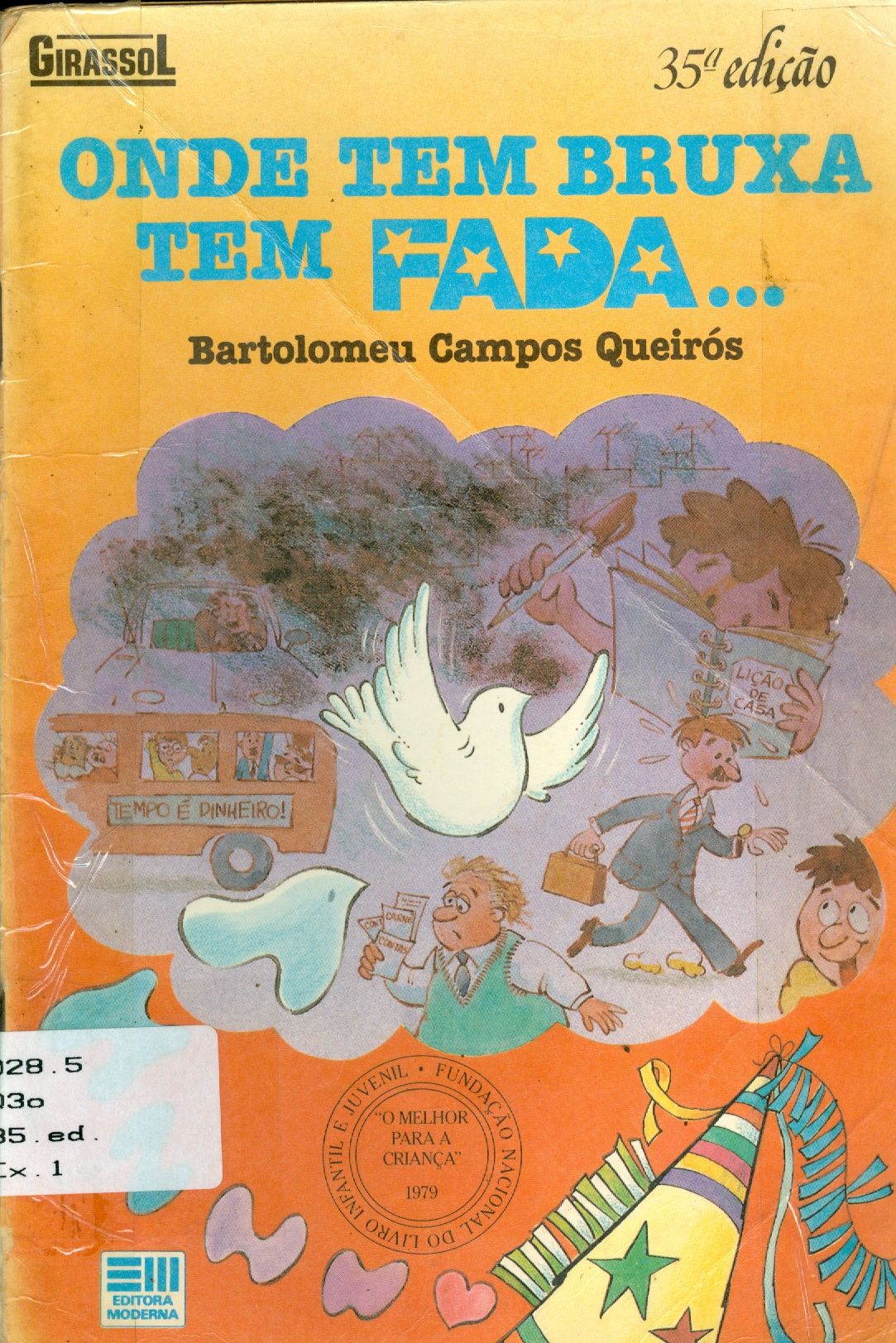 ONDE TEM BRUXA TEM FADA... 