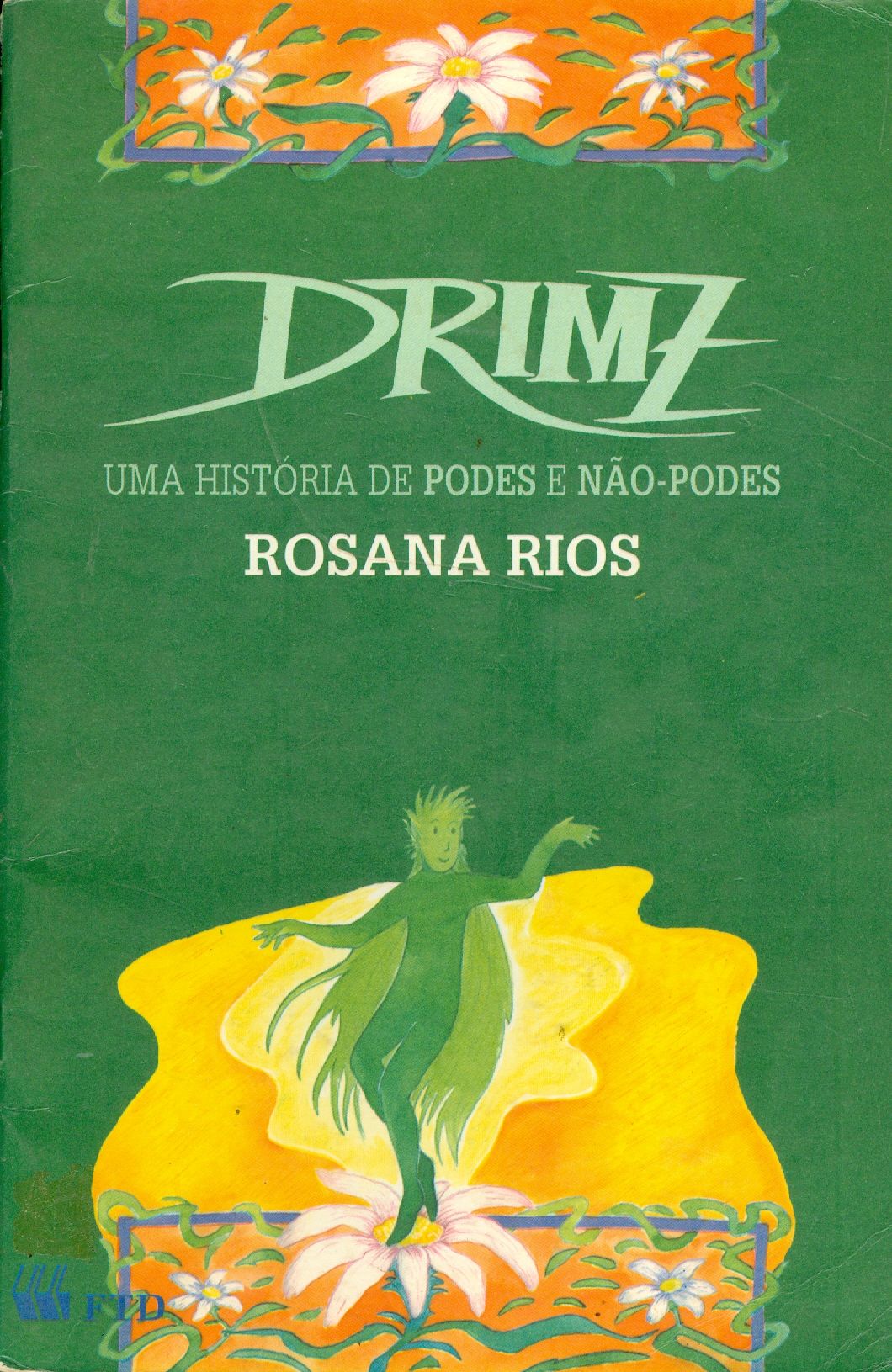 DRIMZ: UMA HISTÓRIA DE PODES E NÃO-PODES