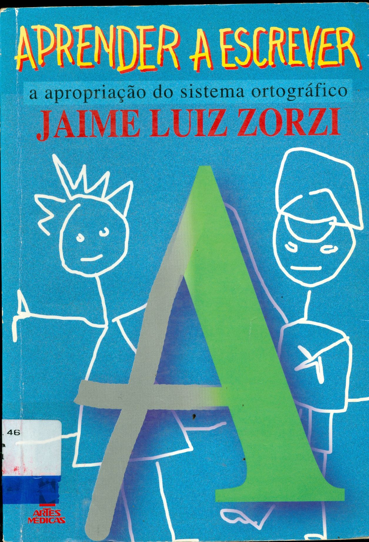 APRENDER A ESCREVER: A APROPRIAÇÃO DO SISTEMA ORTOGRÁFICO