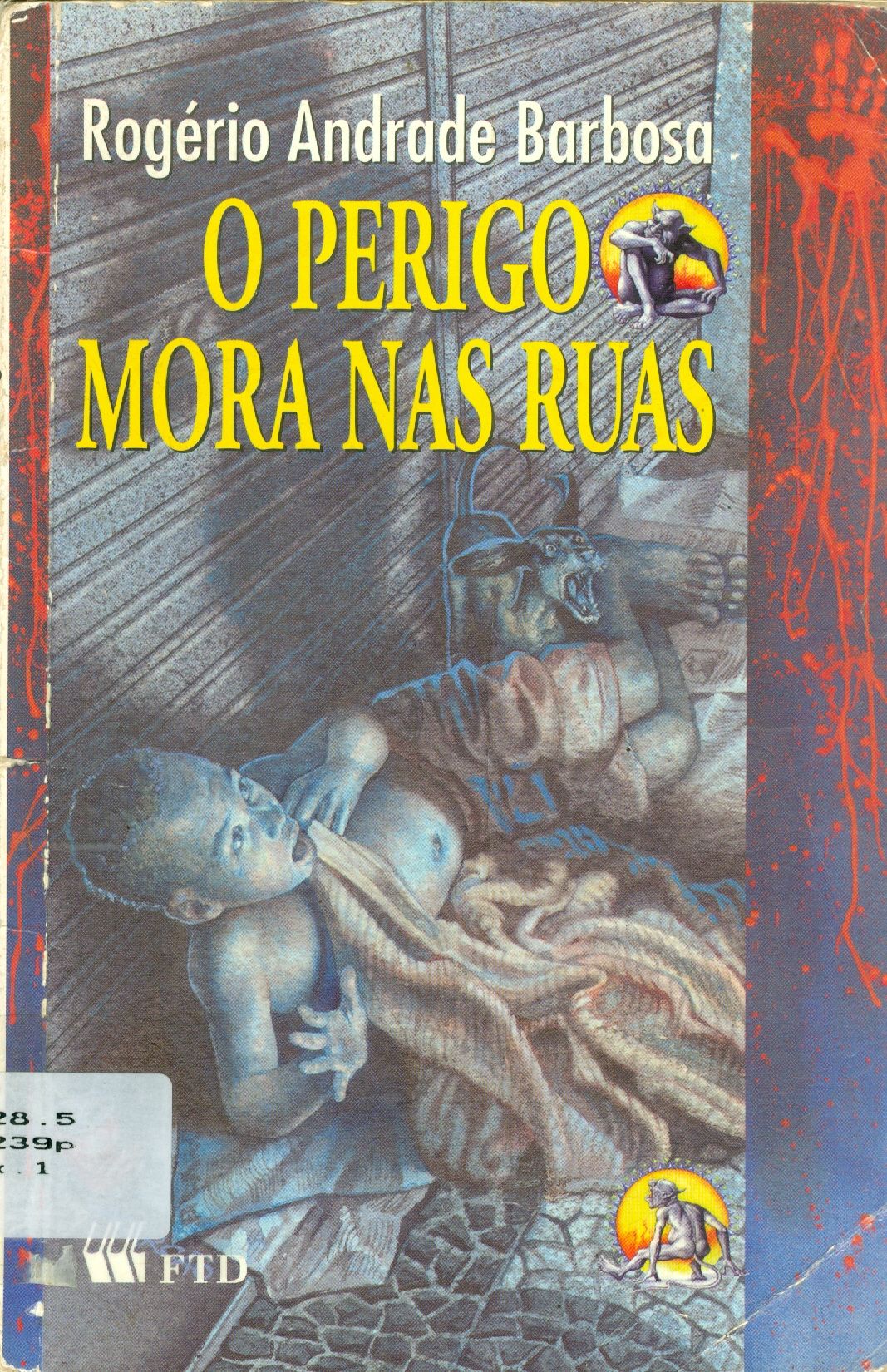 O PERIGO MORA NAS RUAS