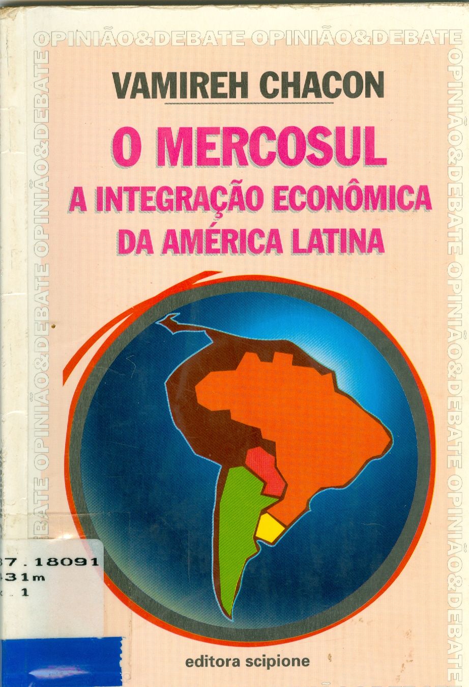 O MERCOSUL: A INTEGRAÇÃO ECONÔMICA DA AMÉRICA LATINA