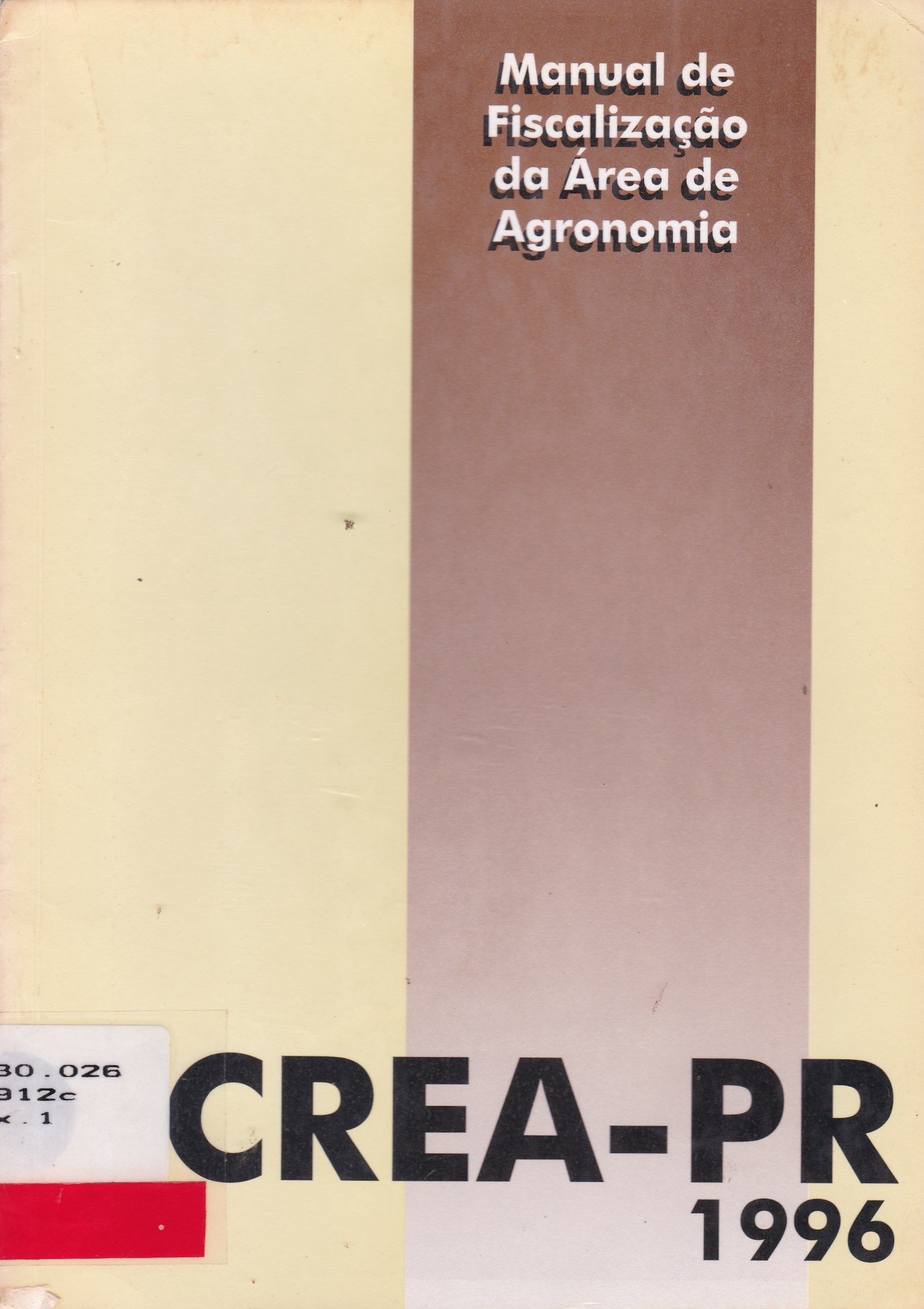 CREA-PR: MANUAL DE FISCALIZAÇÃO DA ÁREA DE AGRONOMIA - 1996