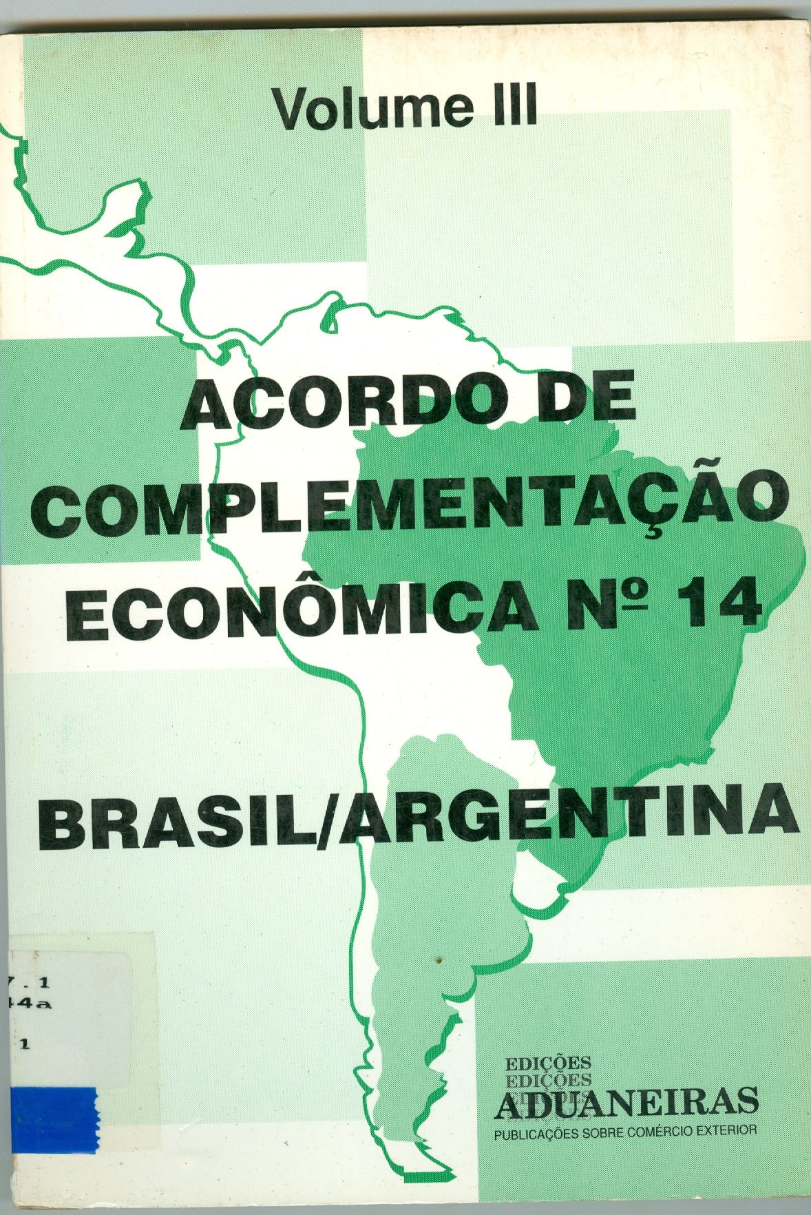 ACORDO DE COMPLEMENTACAO ECONOMICA N. 14 (ACE - 14): BRASIL E ARGENTINA