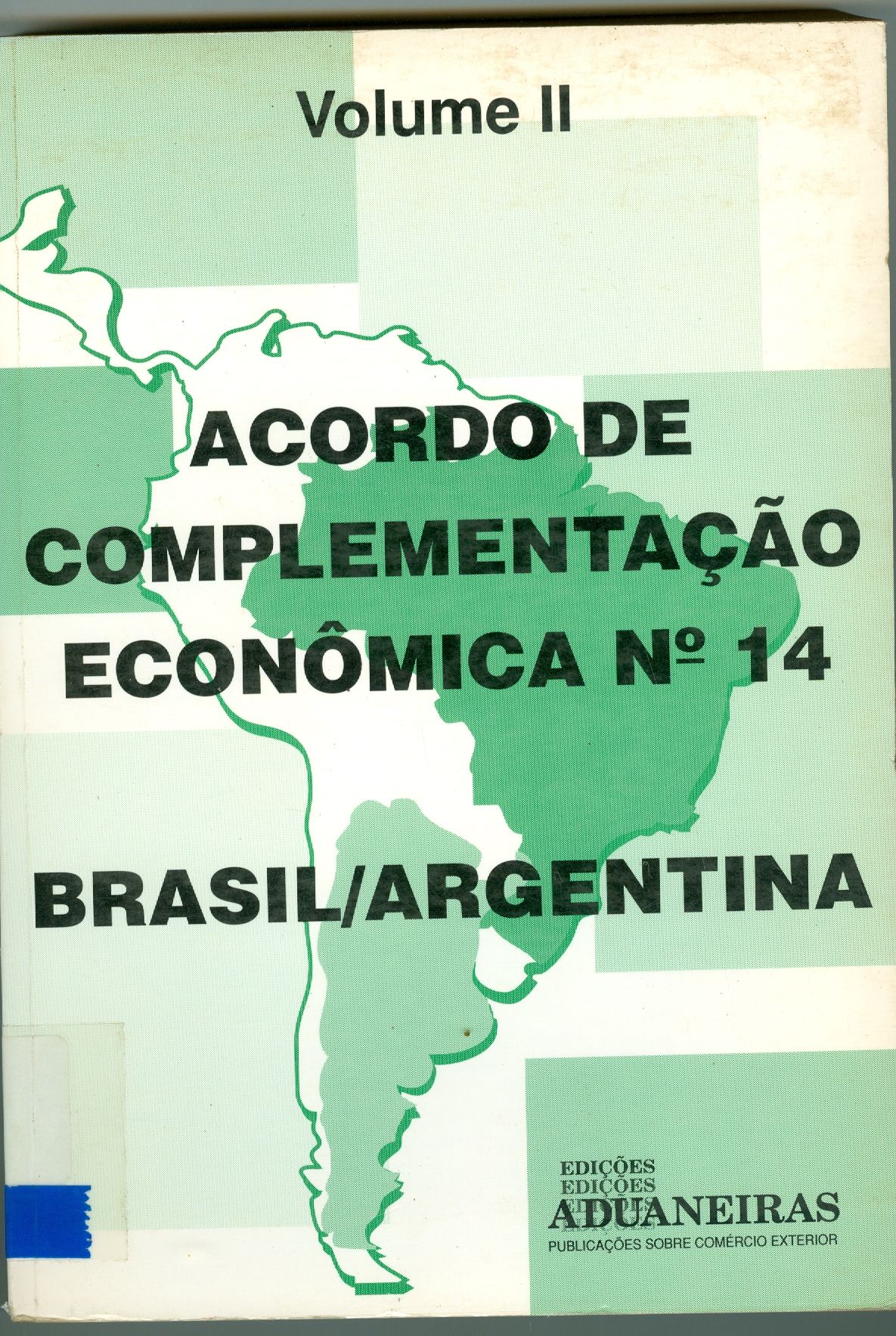 ACORDO DE COMPLEMENTAÇÃO ECONÔMICA N. 14 (ACE - 14): BRASIL E ARGENTINA