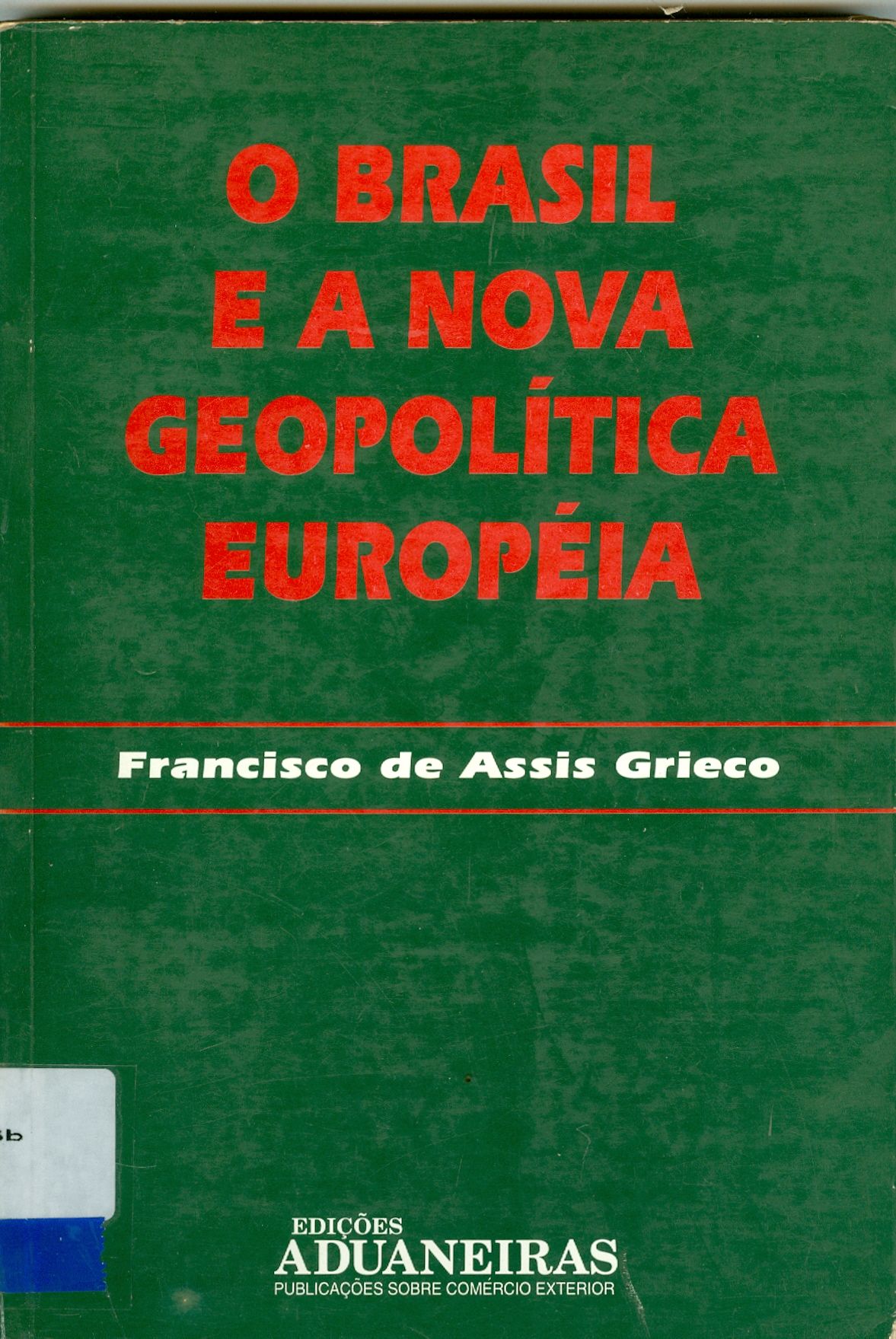 O BRASIL E A NOVA GEOPOLÍTICA EUROPÉIA