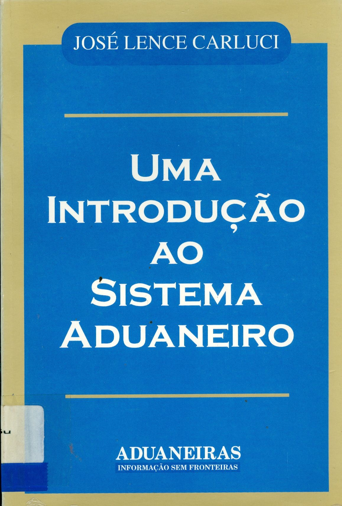 UMA INTRODUÇÃO AO SISTEMA ADUANEIRO