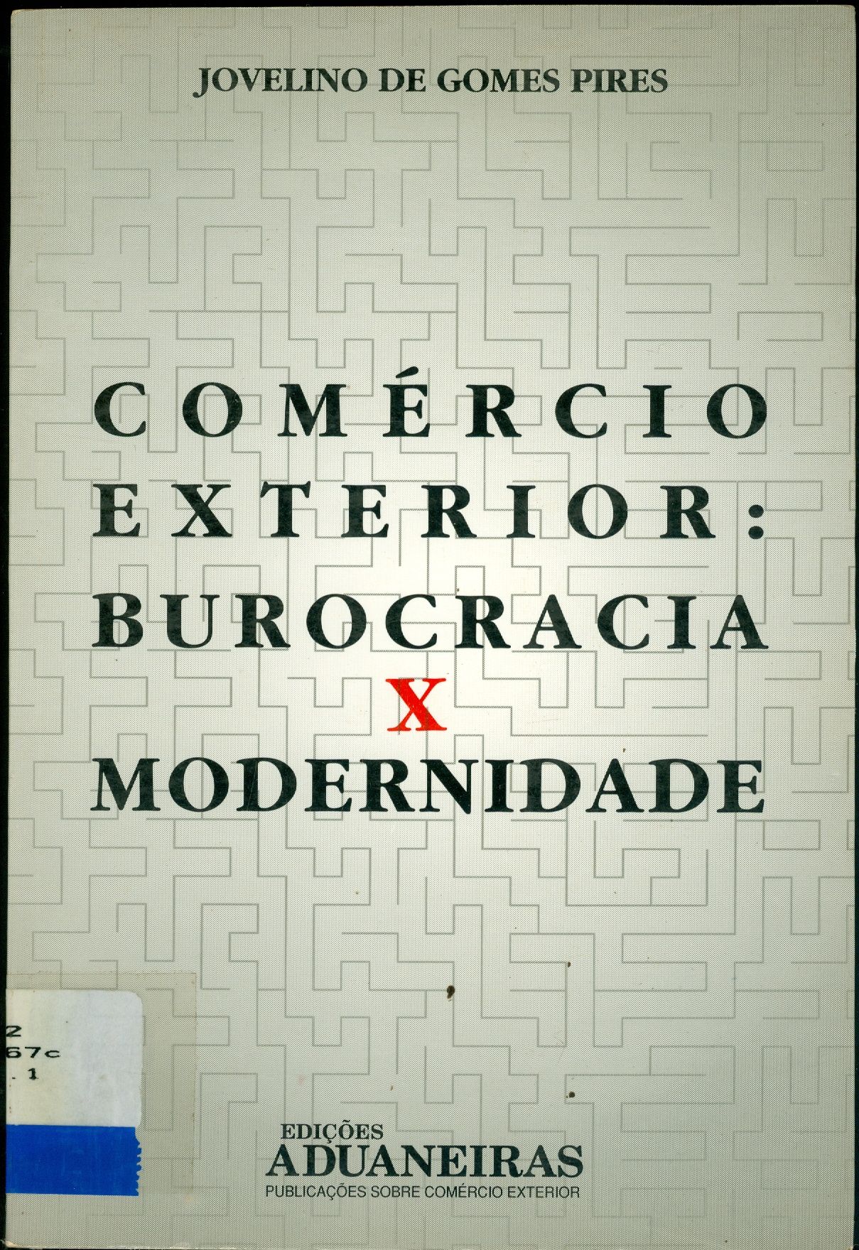 COMÉRCIO EXTERIOR: BUROCRACIA VERSUS MODERNIDADE