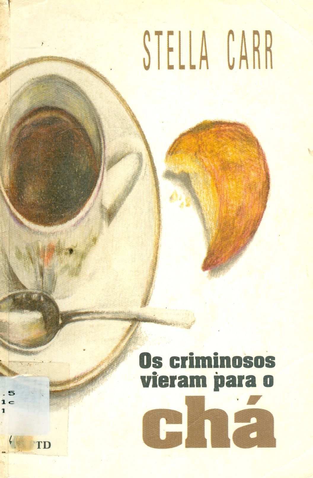 OS CRIMINOSOS VIERAM PARA O CHÁ