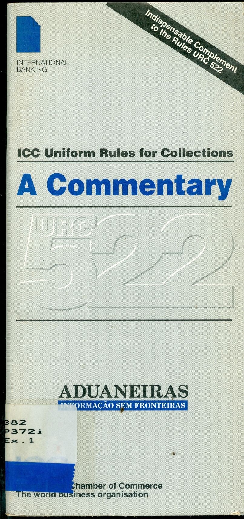 ICC UNIFORM RULES FOR COLLECTIONS: A COMENTARY: URC 522