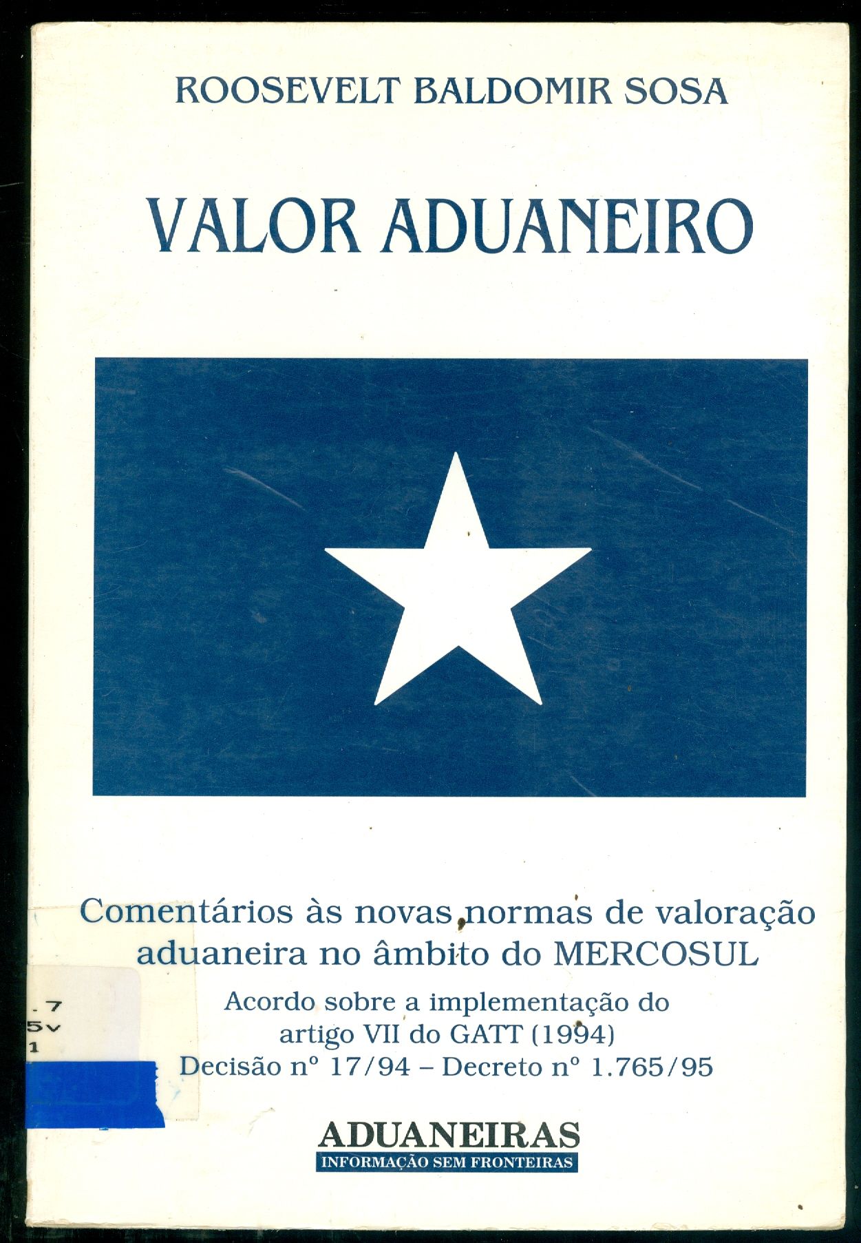 VALOR ADUANEIRO: COMENTÁRIOS AS NOVAS NORMAS DE VALORIZAÇÃO ADUANEIRA NO ÂMBITO DO MERCOSUL