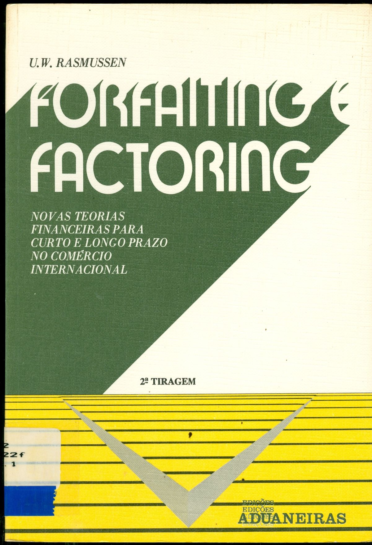 FORFAITING E FACTORING: NOVAS TEORIAS FINANCEIRS PARA CURTO E LONGO PRAZO NO COMÉRCIO INTERNACIONAL