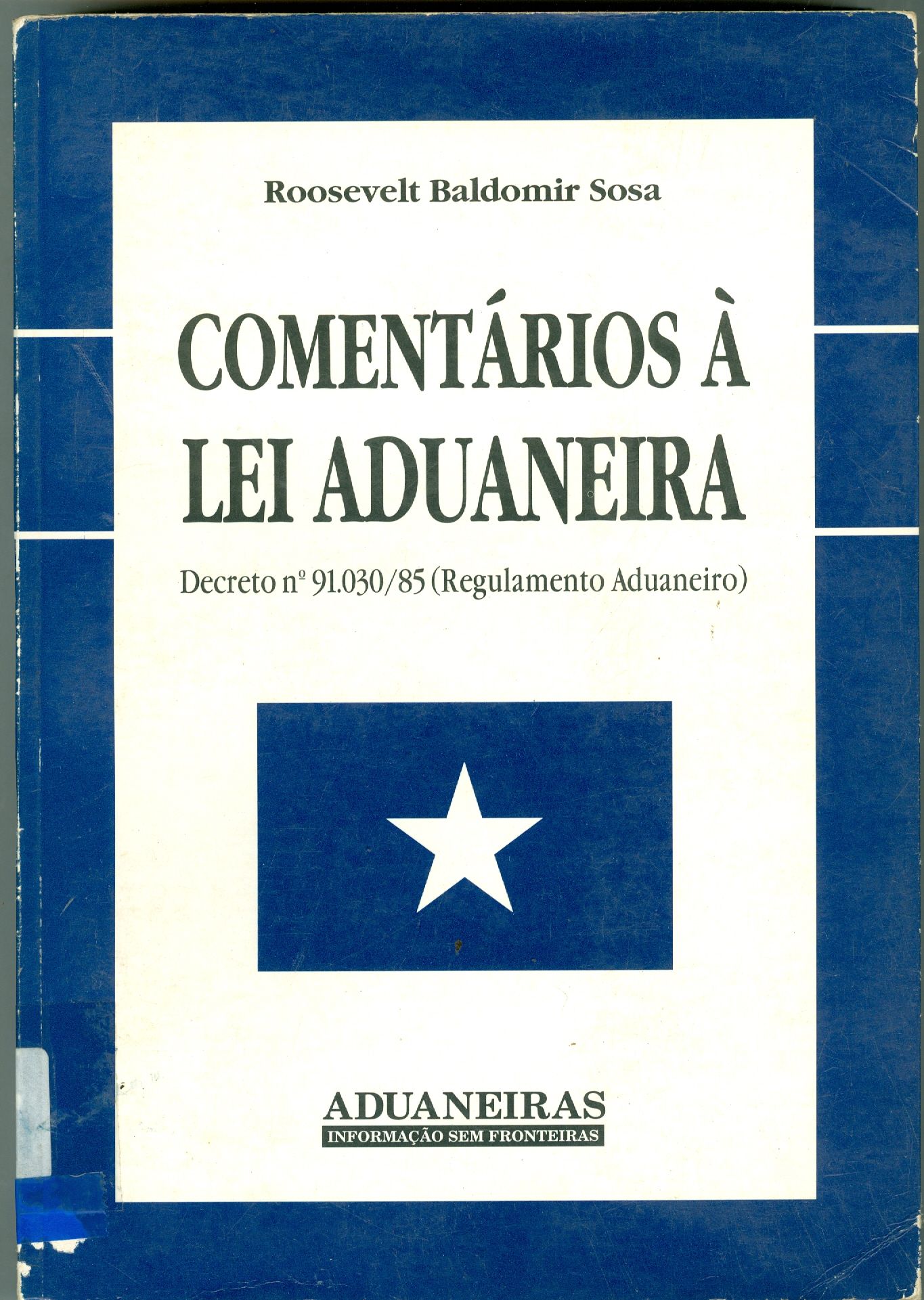 COMENTÁRIOS A LEI ADUANEIRA: DECRETO N. 91.030/85