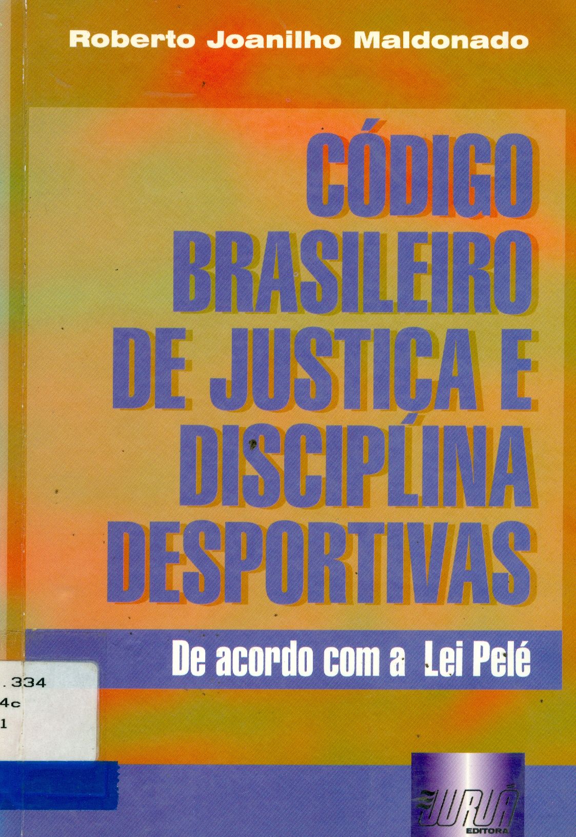 CÓDIGO BRASILEIRO DE JUSTIÇA E DISCIPLINA DESPORTIVA: DE ACORDO COM A LEI PELÉ