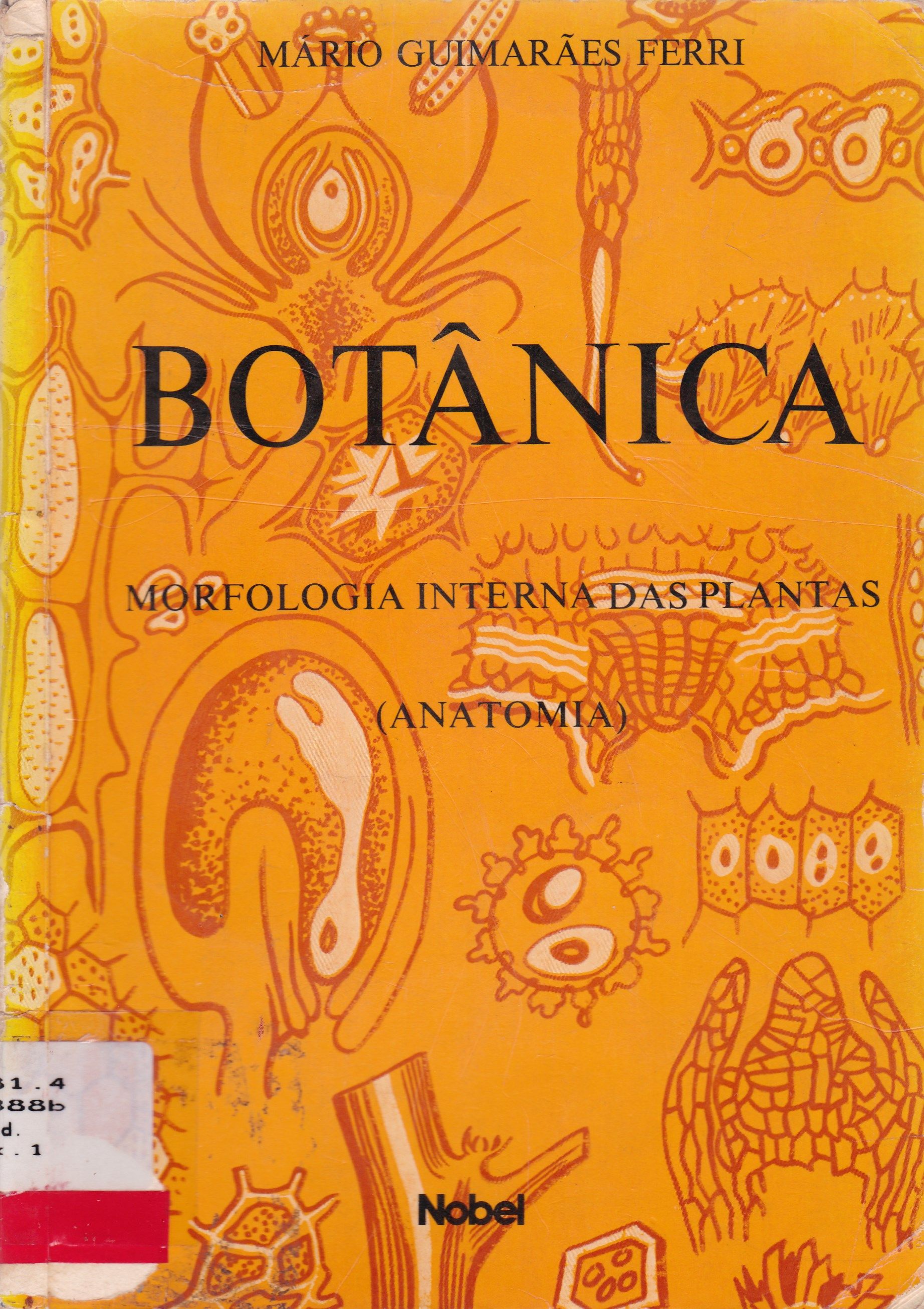 BOTÂNICA: MORFOLOGIA INTERNA DAS PLANTAS (ANATOMIA) 