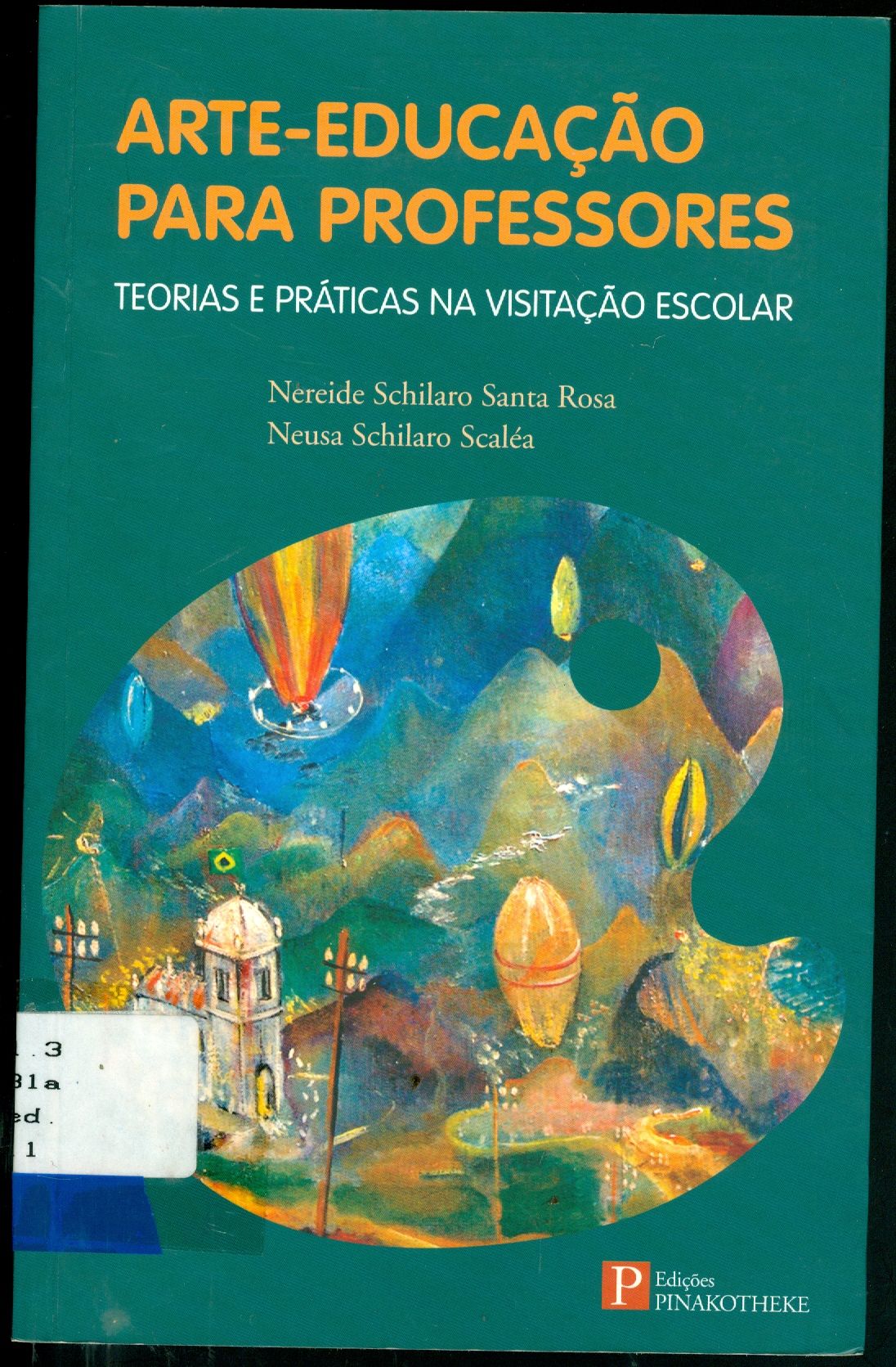 ARTE-EDUCAÇÃO PARA PROFESSORES : TEORIAS E PRÁTICAS NA VISITAÇÃO ESCOLAR