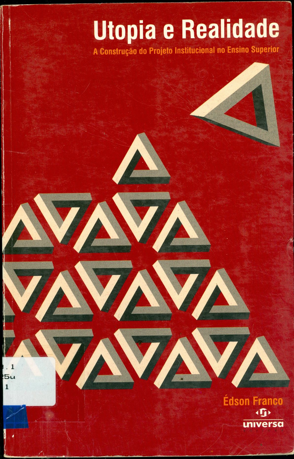 UTOPIA E REALIDADE: A CONSTRUÇÃO DO PROJETO INSTITUCIONAL NO ENSINO SUPERIOR