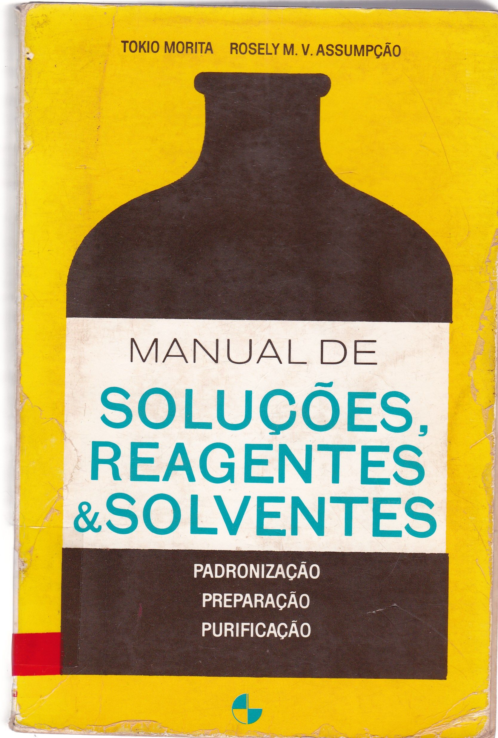 MANUAL DE SOLUÇÕES, REAGENTES E SOLVENTES: PADRONIZAÇÃO, PREPARAÇÃO E PURIFICAÇÃO