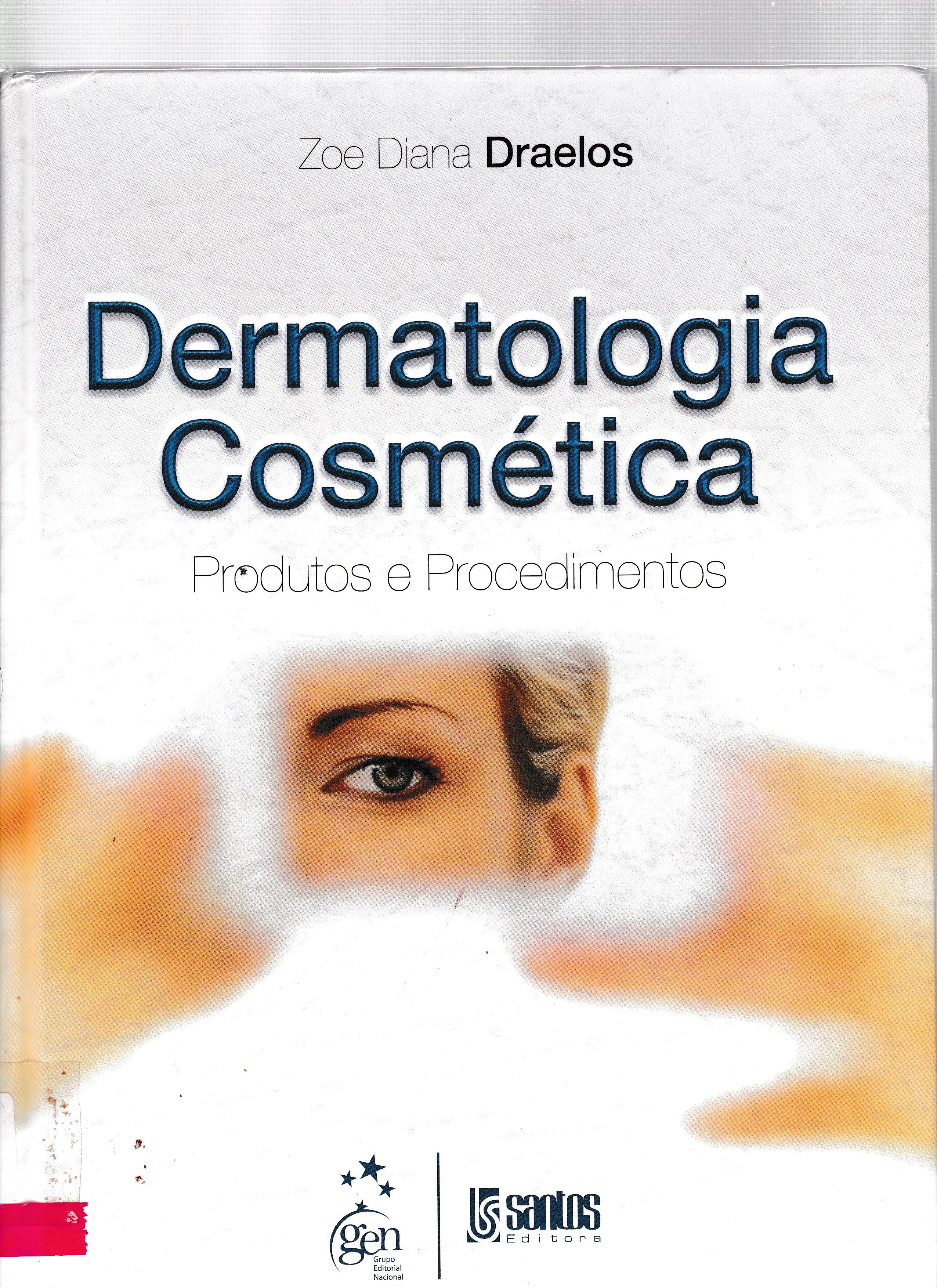 DERMATOLOGIA COSMÉTICA : PRODUTOS E PROCEDIMENTOS