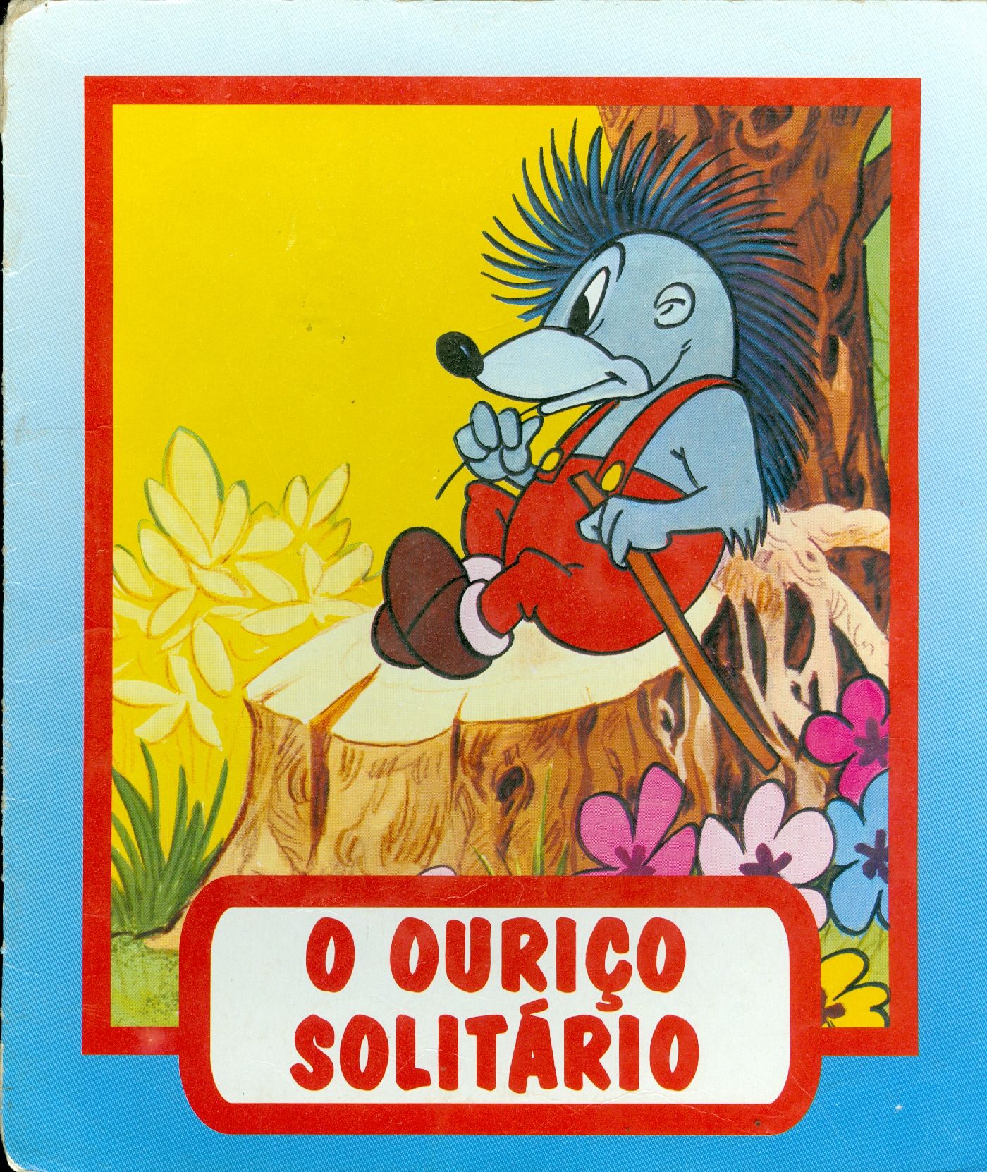 O OURIÇO SOLITÁRIO