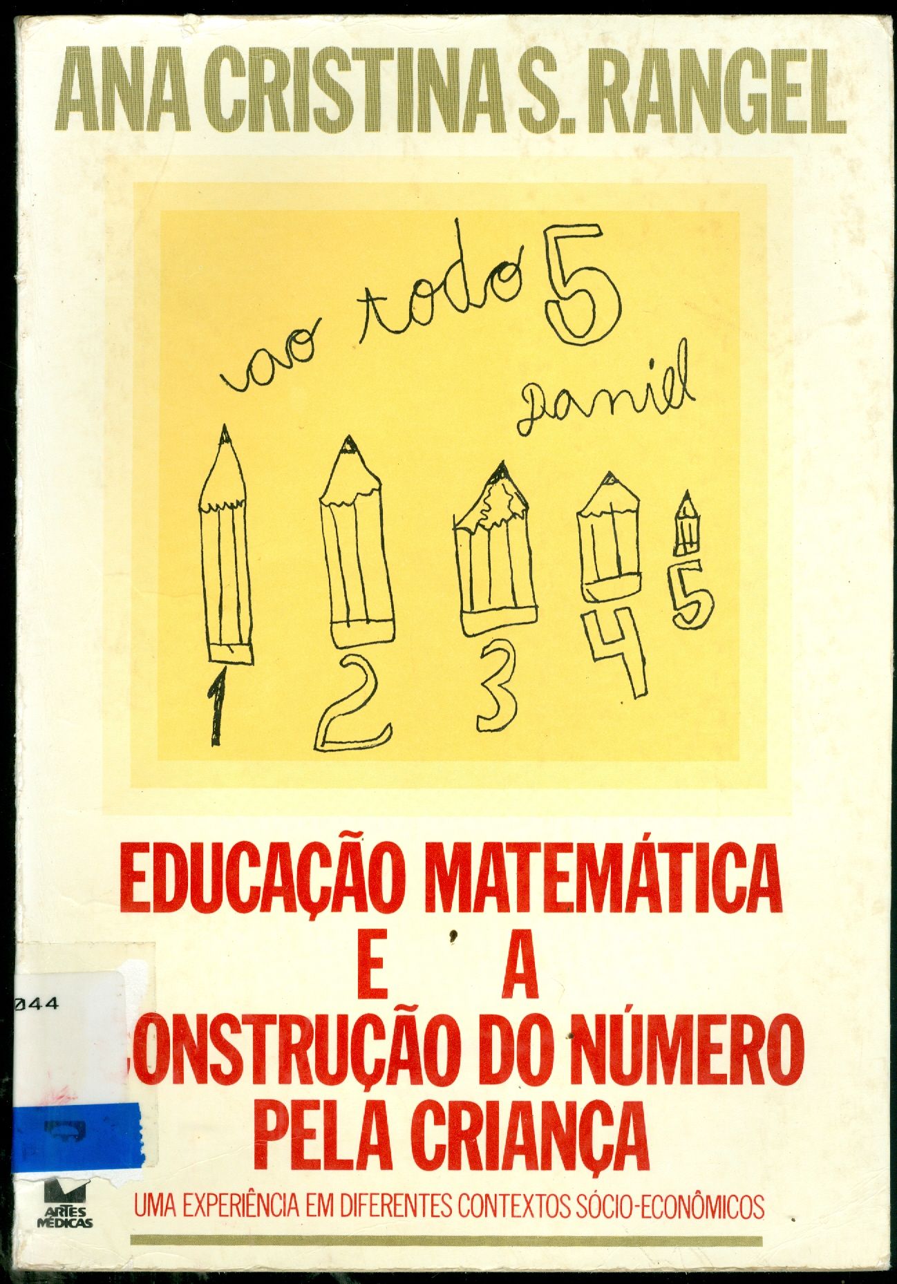 EDUCAÇÃO MATEMÁTICA E A CONSTRUÇÃO DO NÚMERO PELA CRIANÇA: UMA EXPERIÊNCIA EM DIFERENTES CONTEXTOS SÓCIO-ECONÔMICOS