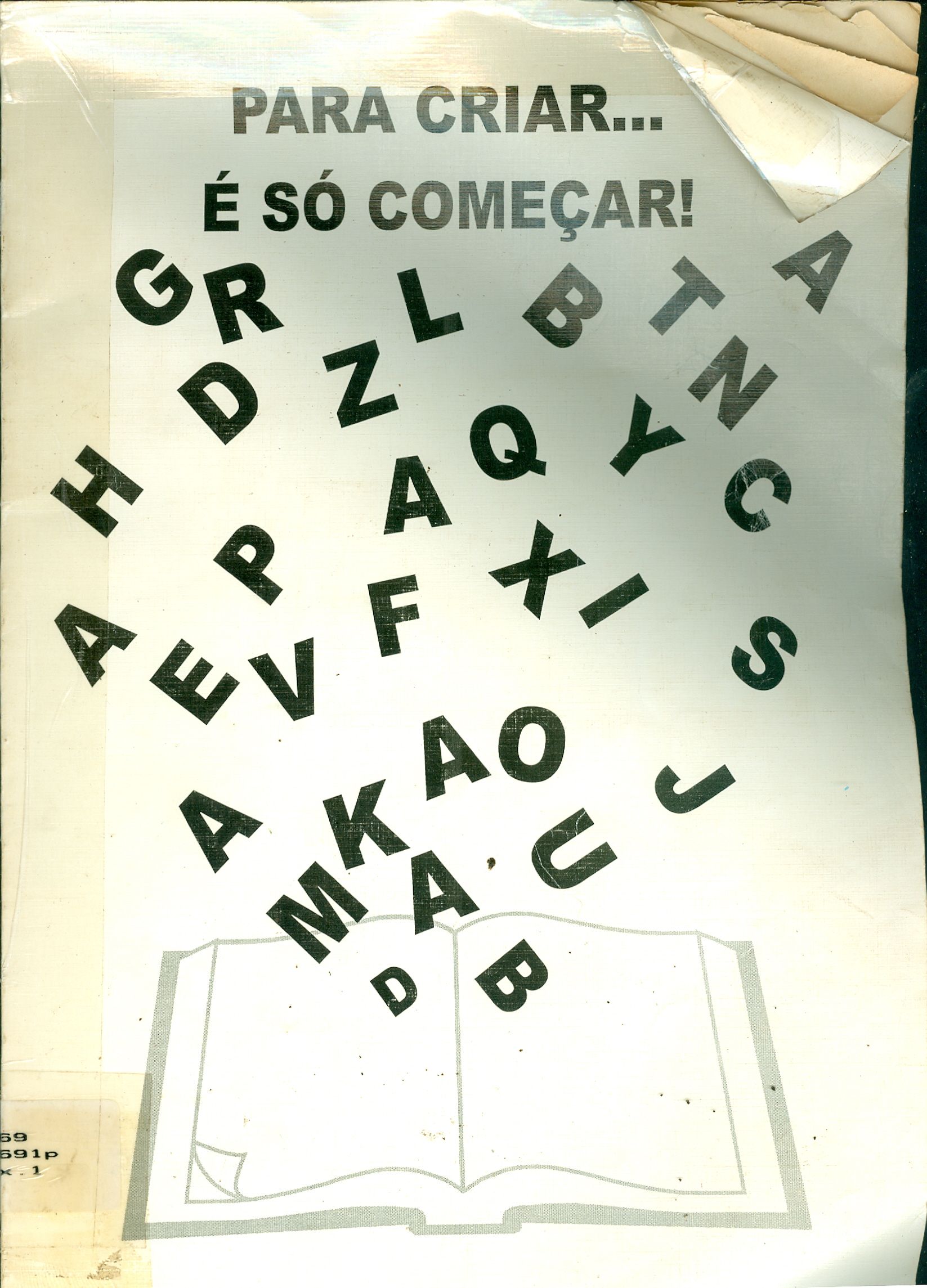 PARA CRIAR... E SÓ COMEÇAR