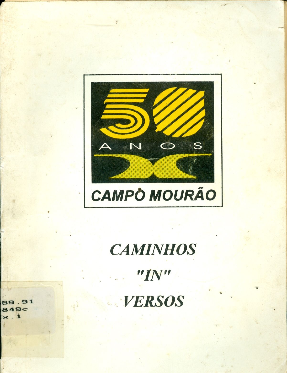 CAMINHOS "IN" VERSUS