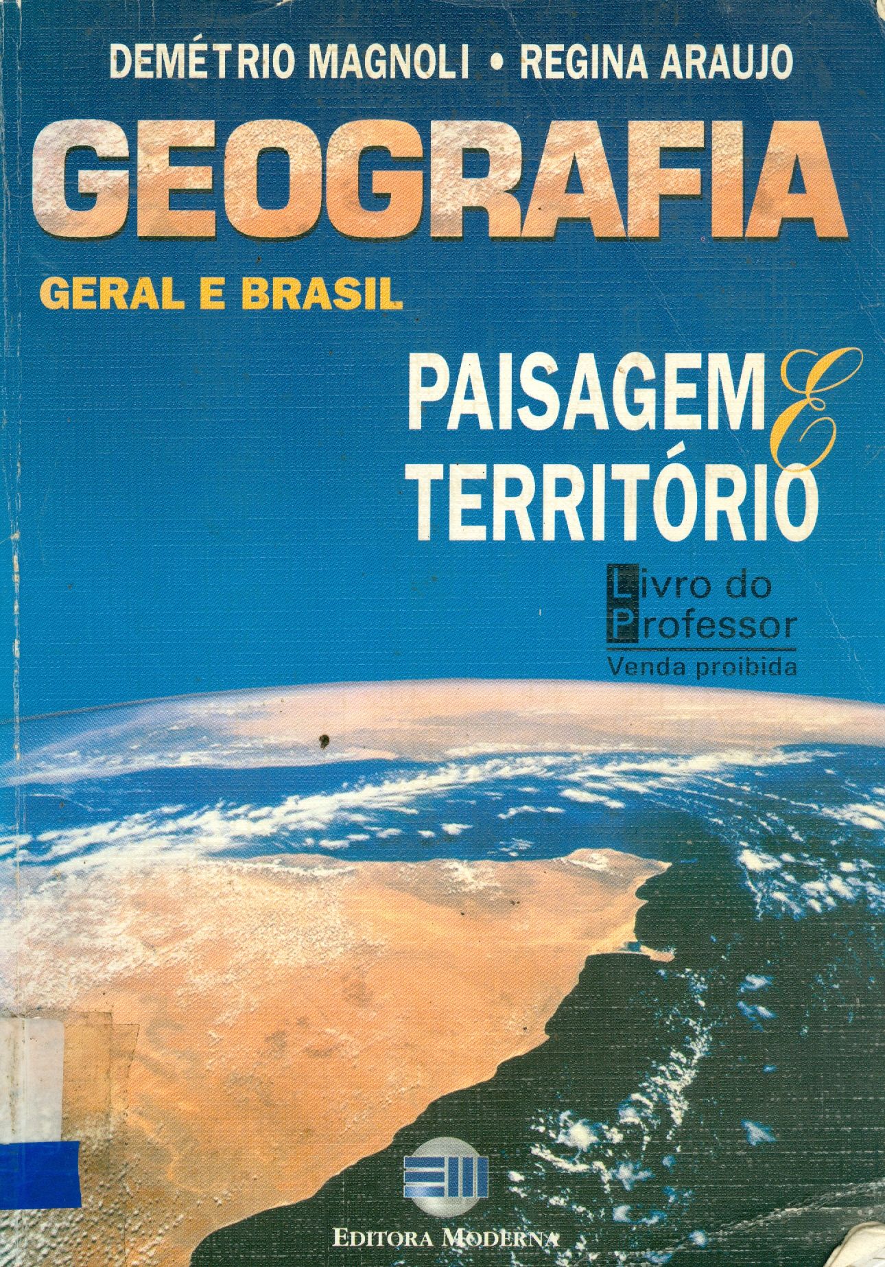 GEOGRAFIA GERAL E DO BRASIL: PAISAGEM E TERRITÓRIO