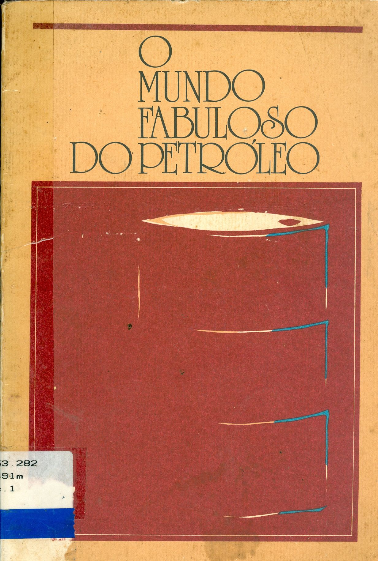 O MUNDO FABULOSO DO PETRÓLEO
