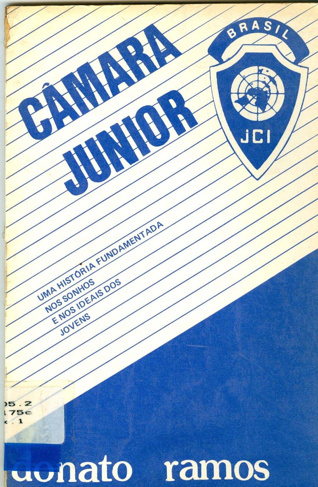 CÂMARA JÚNIOR: UMA HISTÓRIA FUNDAMENTADA NOS SONHOS E NOS IDEAIS DOS JOVENS
