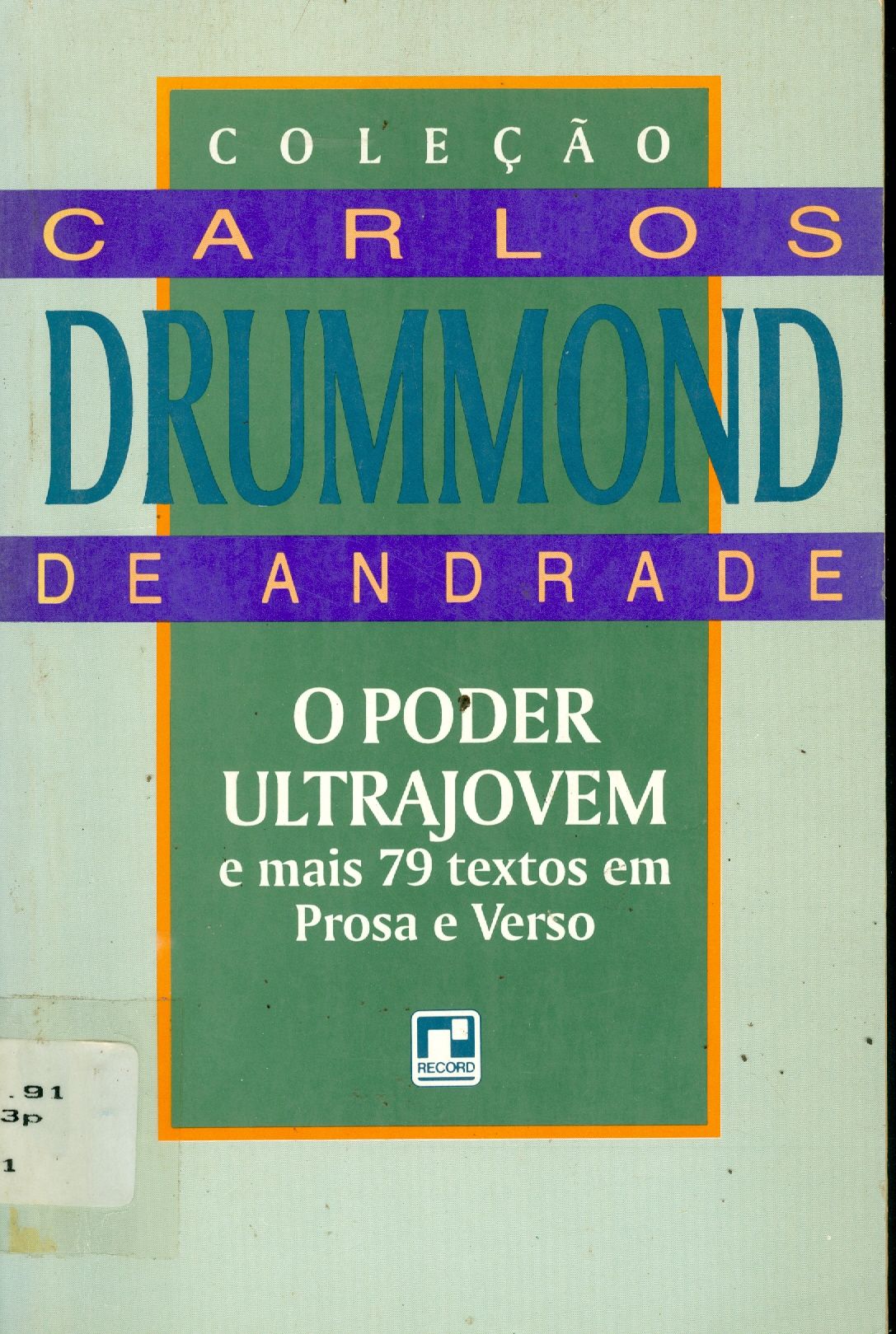 O PODER ULTRAJOVEM: E MAIS 79 TEXTOS EM PROSA E VERSO