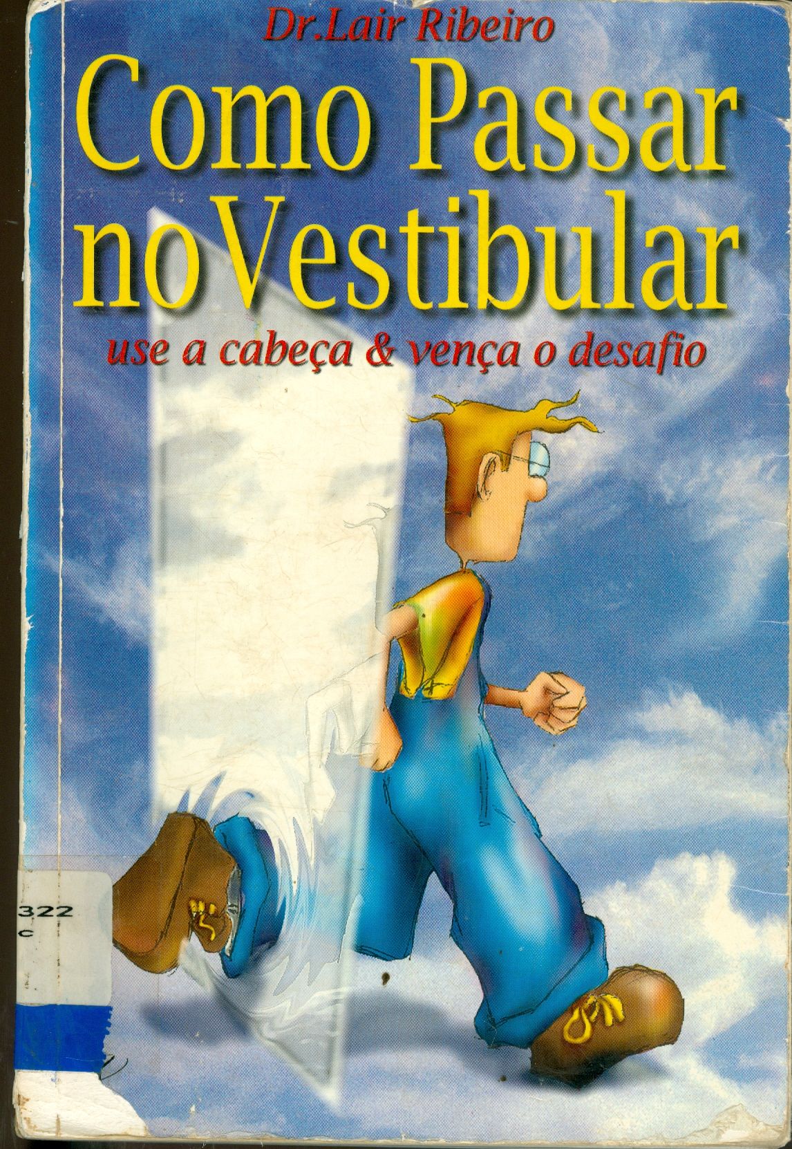 COMO PASSAR NO VESTIBULAR: USE A CABEÇA E VENÇA O DESAFIO