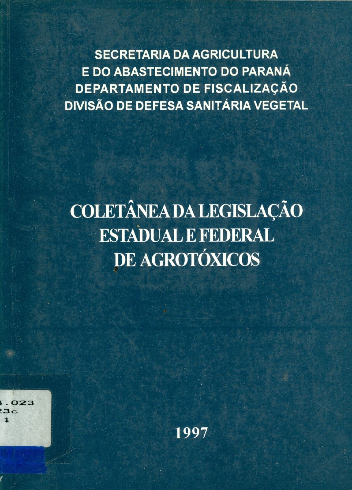 COLETÂNEA DA LEGISLAÇÃO ESTADUAL E FEDERAL DE AGROTÓXICOS