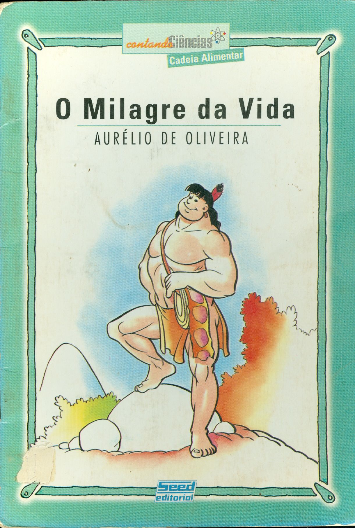 O MILAGRE DA VIDA