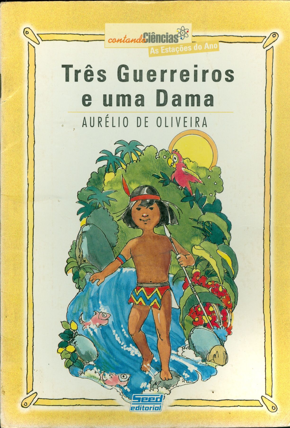 TRÊS GUERREIROS E UMA DAMA