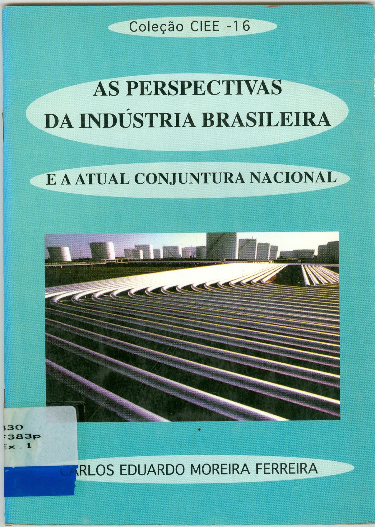 AS PERSPECTIVAS DA INDÚSTRIA BRASILEIRA E A ATUAL CONJUNTURA NACIONAL