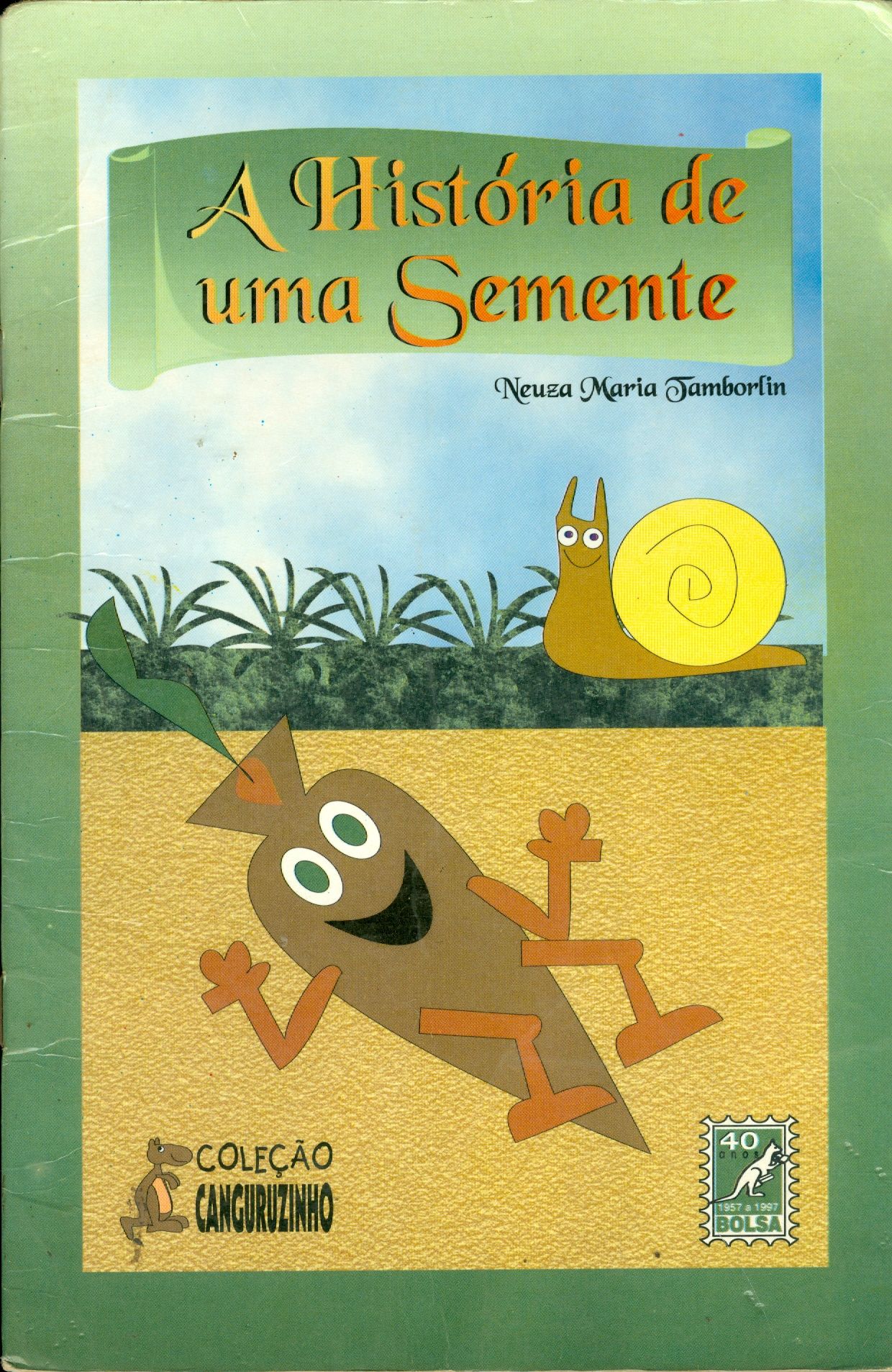 A HISTÓRIA DE UMA SEMENTE