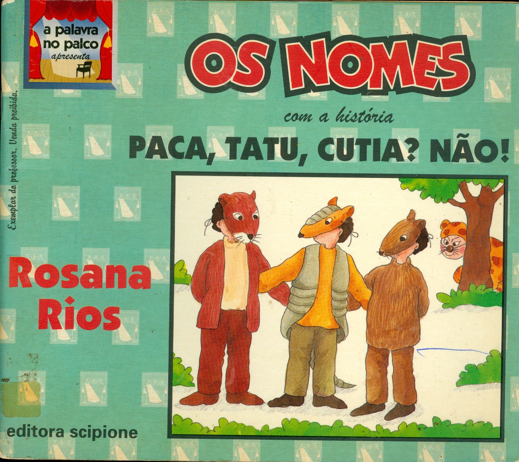 OS NOMES APRESENTANDO A HISTÓRIA: PACA, TATU, CUTIA? NÃO!