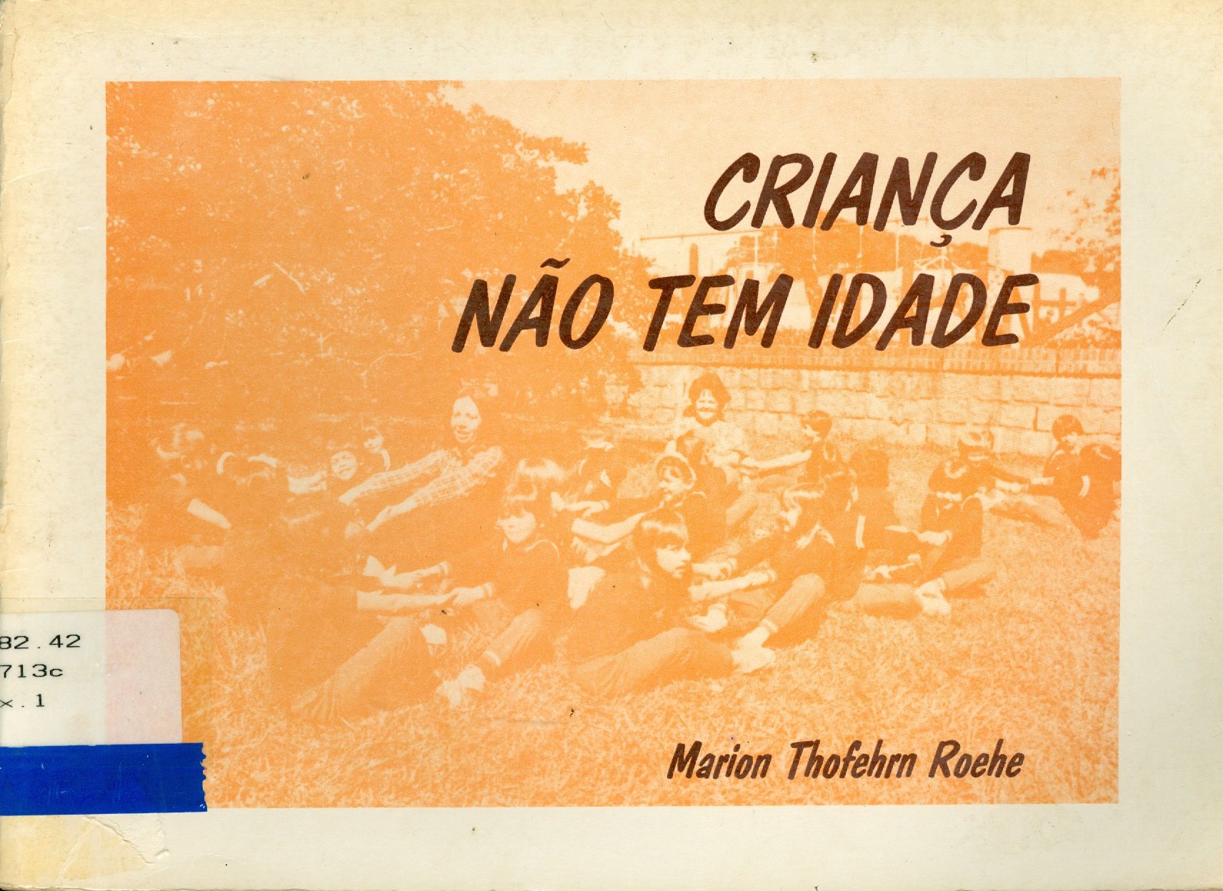 CRIANÇA NÃO TEM IDADE