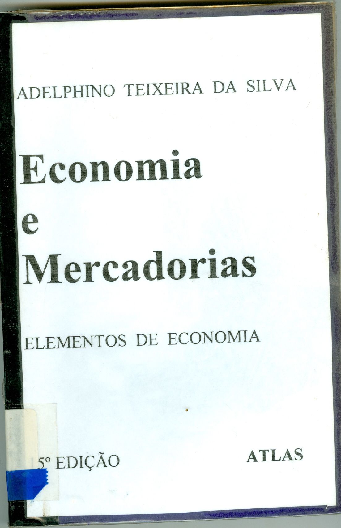 ECONOMIA E MERCADOS: ELEMENTOS DE ECONOMIA 