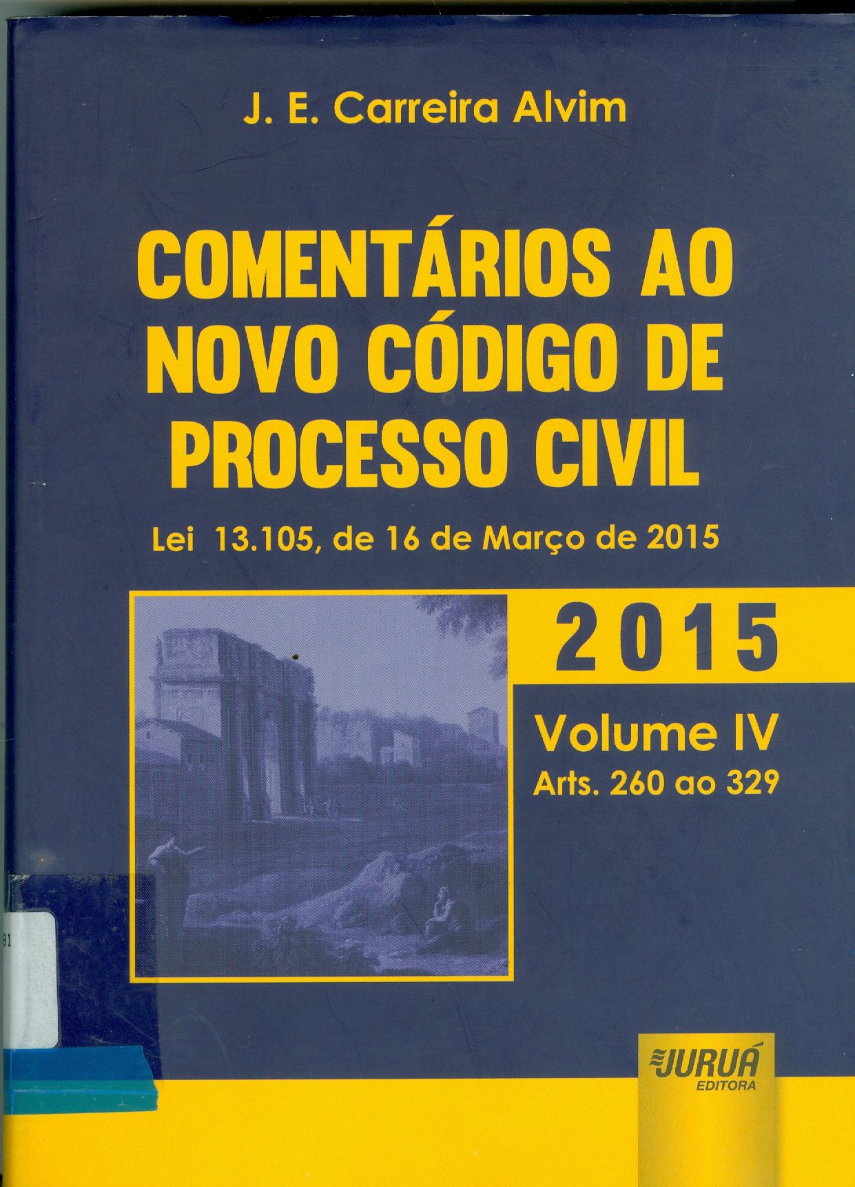 COMENTÁRIOS AO NOVO CÓDIGO DE PROCESSO CIVIL: LEI 13.105 - ARTS. 260 AO 329
