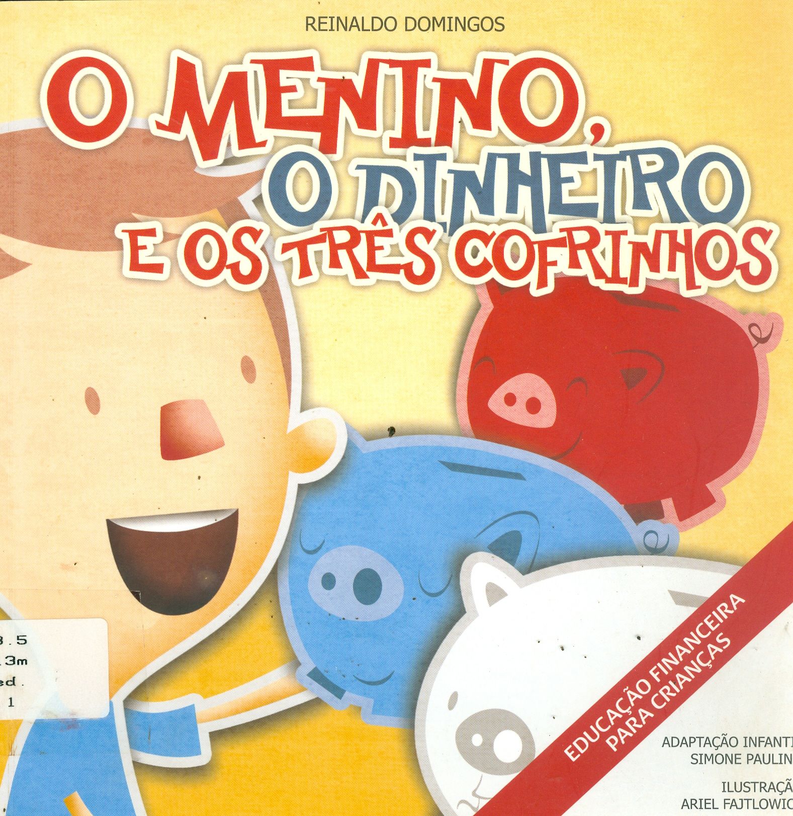 MENINO, O DINHEIRO E OS TRÊS COFRINHOS, O