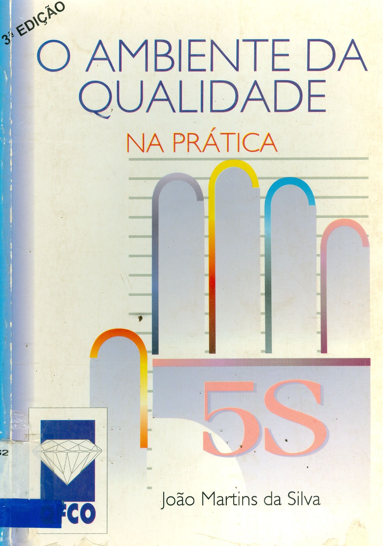 O AMBIENTE DA QUALIDADE NA PRÁTICA: 5S 
