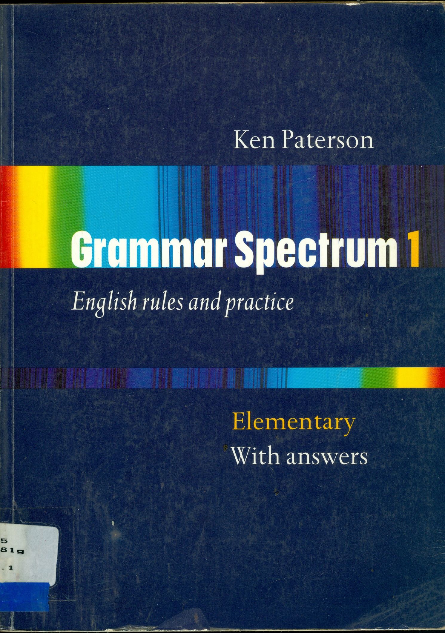 GRAMMAR SPECTRUM: ENGLISH RULES AND PRACTICE - V. 1