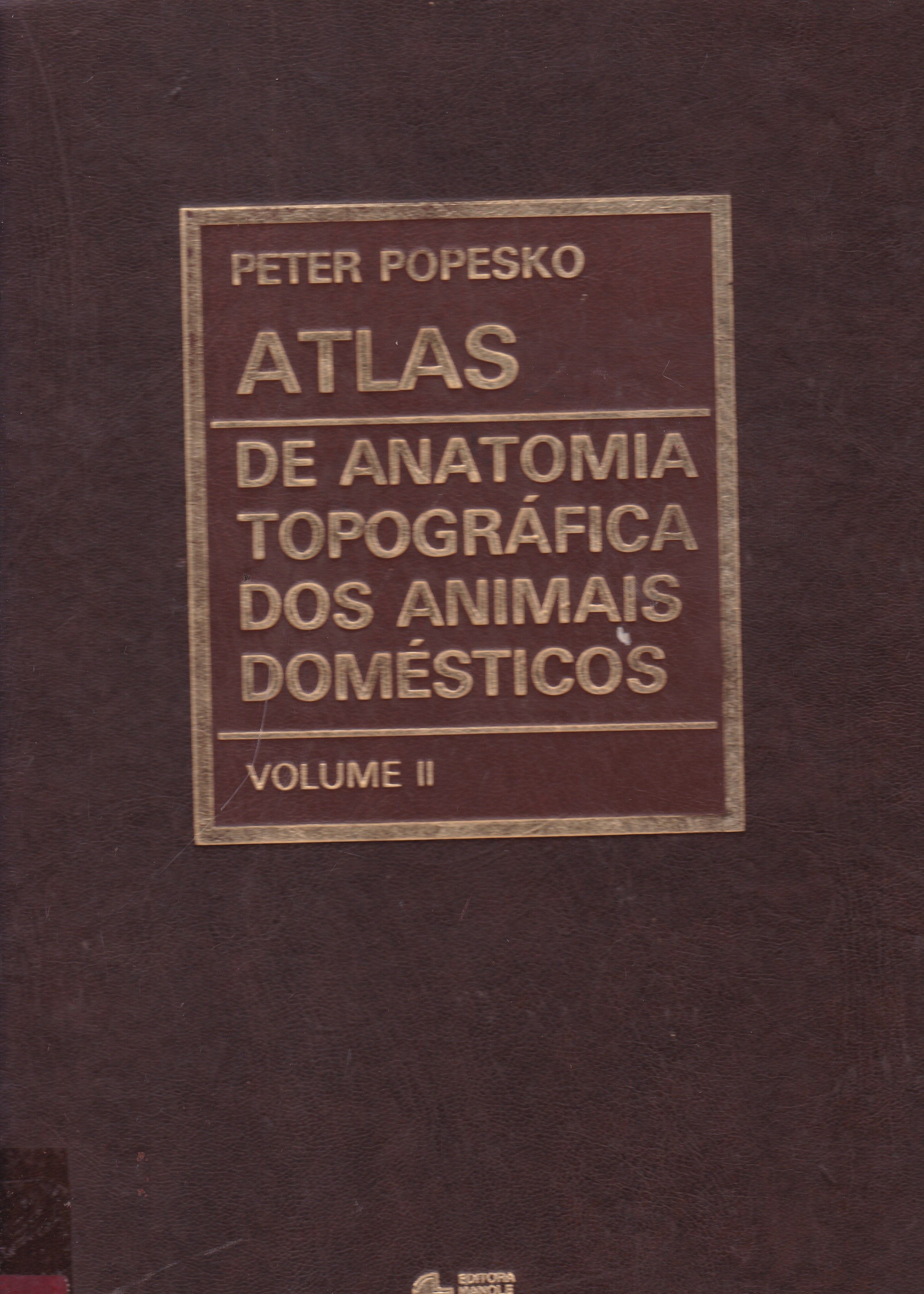 ATLAS DE ANATOMIA TOPOGRÁFICA DOS ANIMAIS DOMÉSTICOS - V. 2