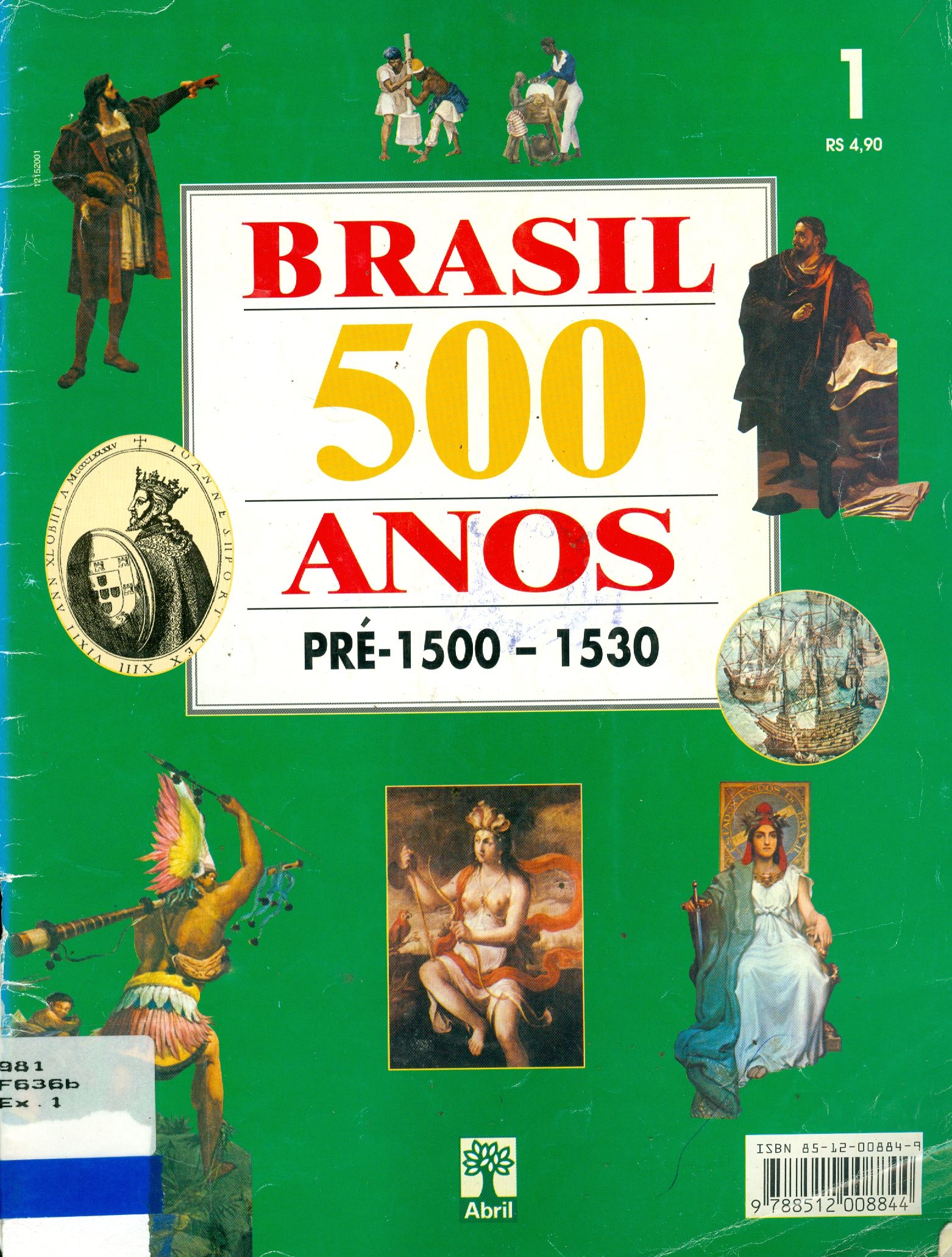 BRASIL 500 ANOS: PRÉ - 1500-1530 